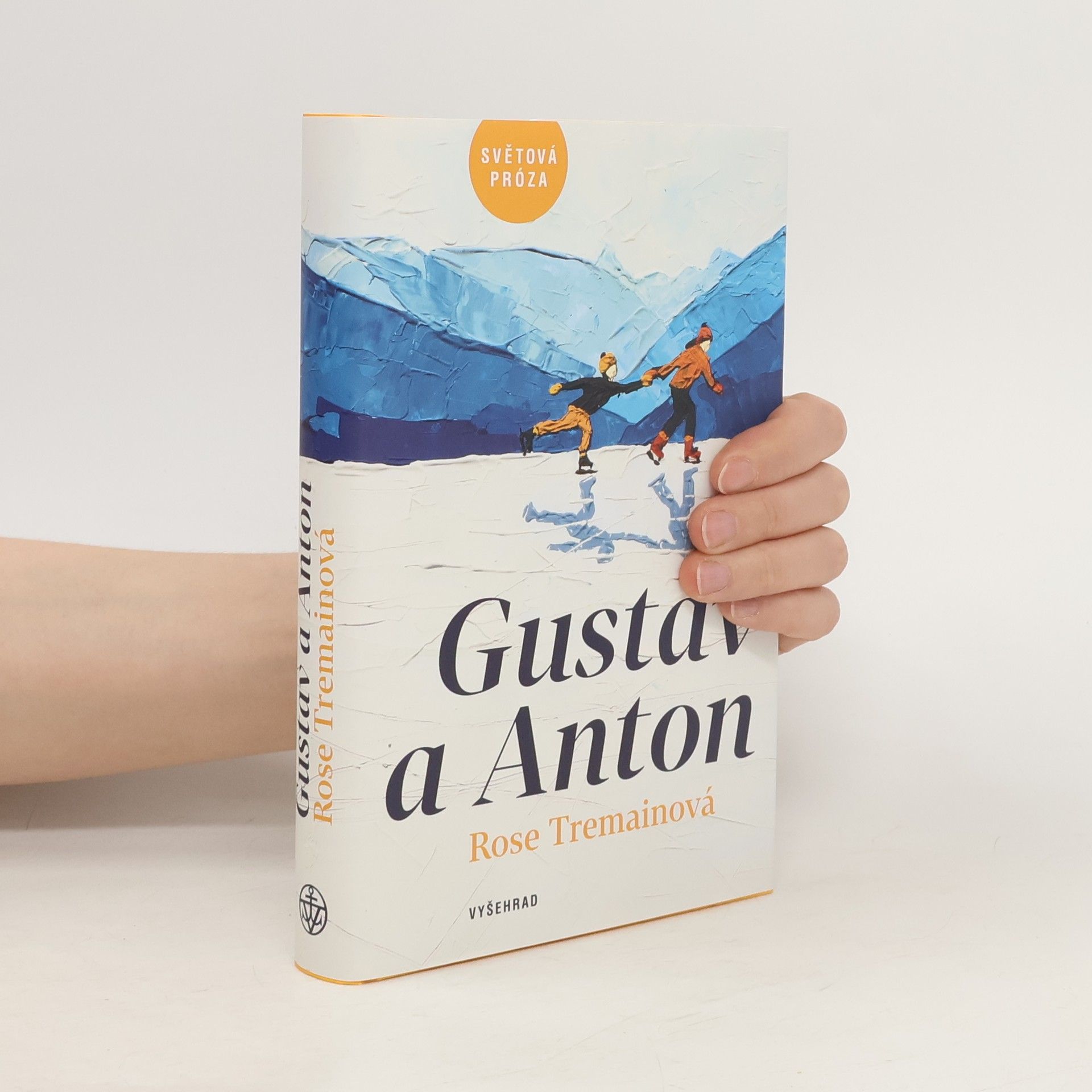 Rose Tremain Gustav a Anton