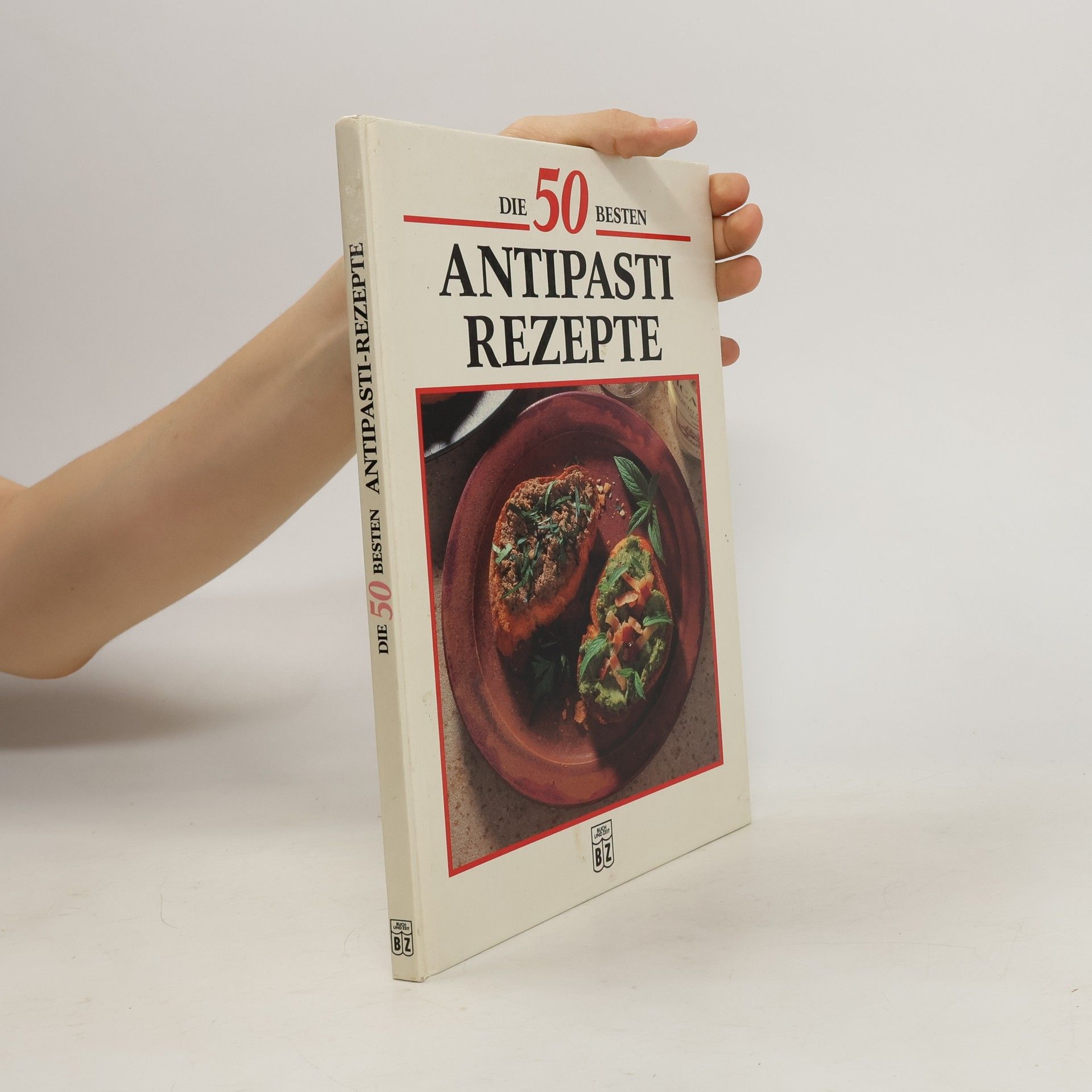 Autores varios Die 50 besten. Antipasti Rezepte