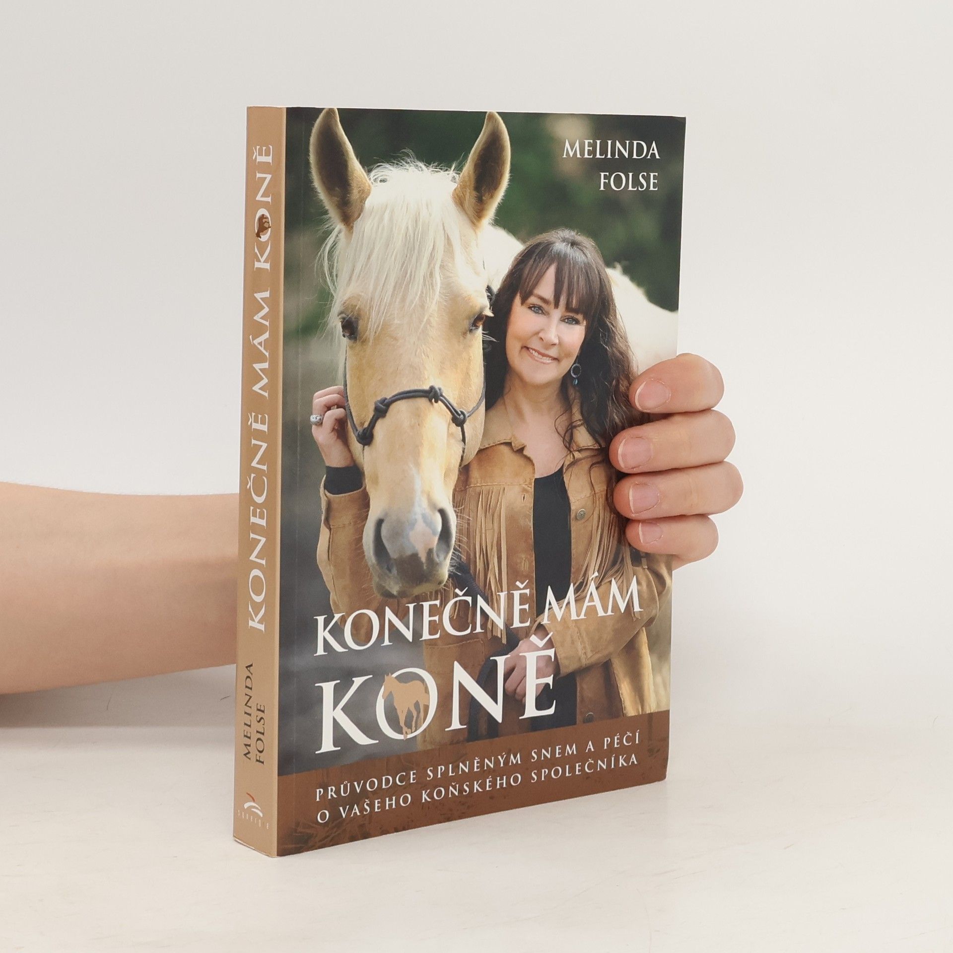 Melinda Folse Konečně mám koně : průvodce splněným snem a péčí o vašeho koňského společníka