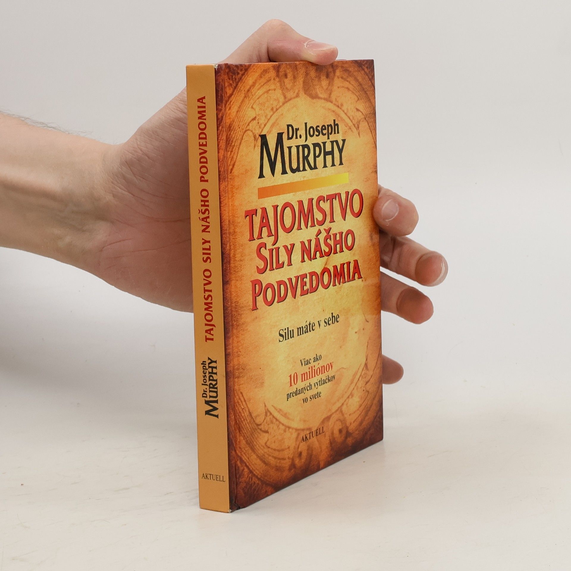 Joseph Murphy Tajomstvo sily nášho podvedomia (Silu máte v sebe)