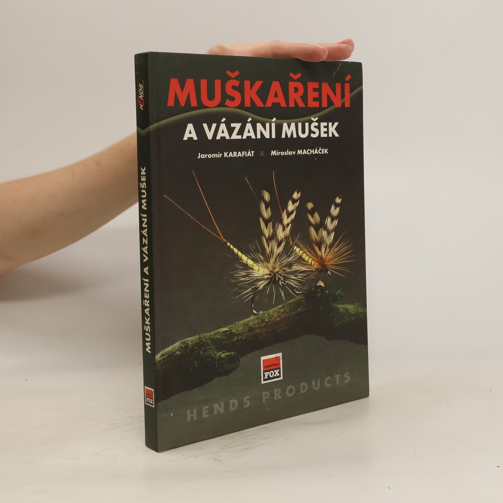 Miroslav Macháček Muškaření a vázání mušek