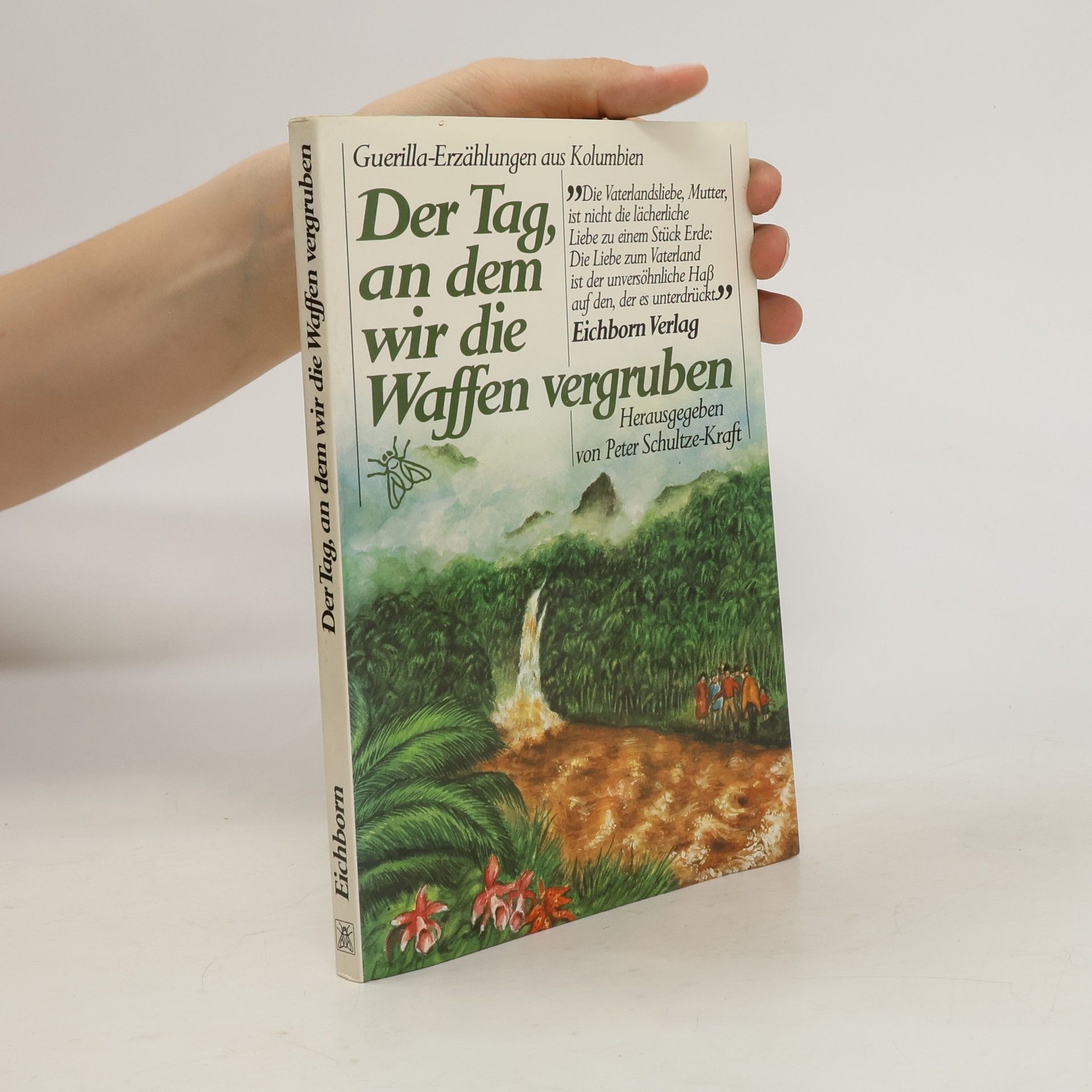 Hans-Peter Schultze Der Tag, an dem wir die Waffen Vergruben