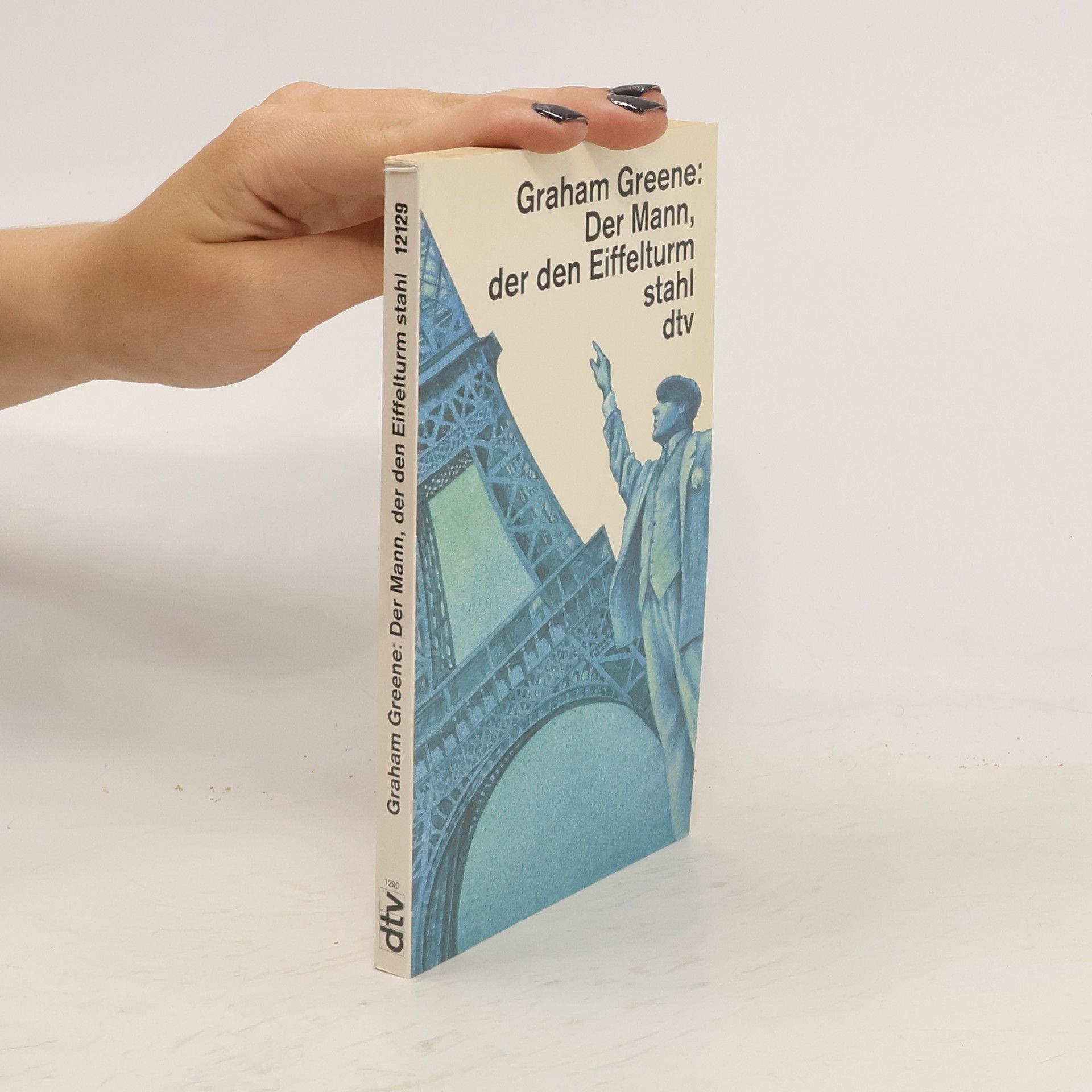 Graham Greene Der Mann, der den Eiffelturm stahl