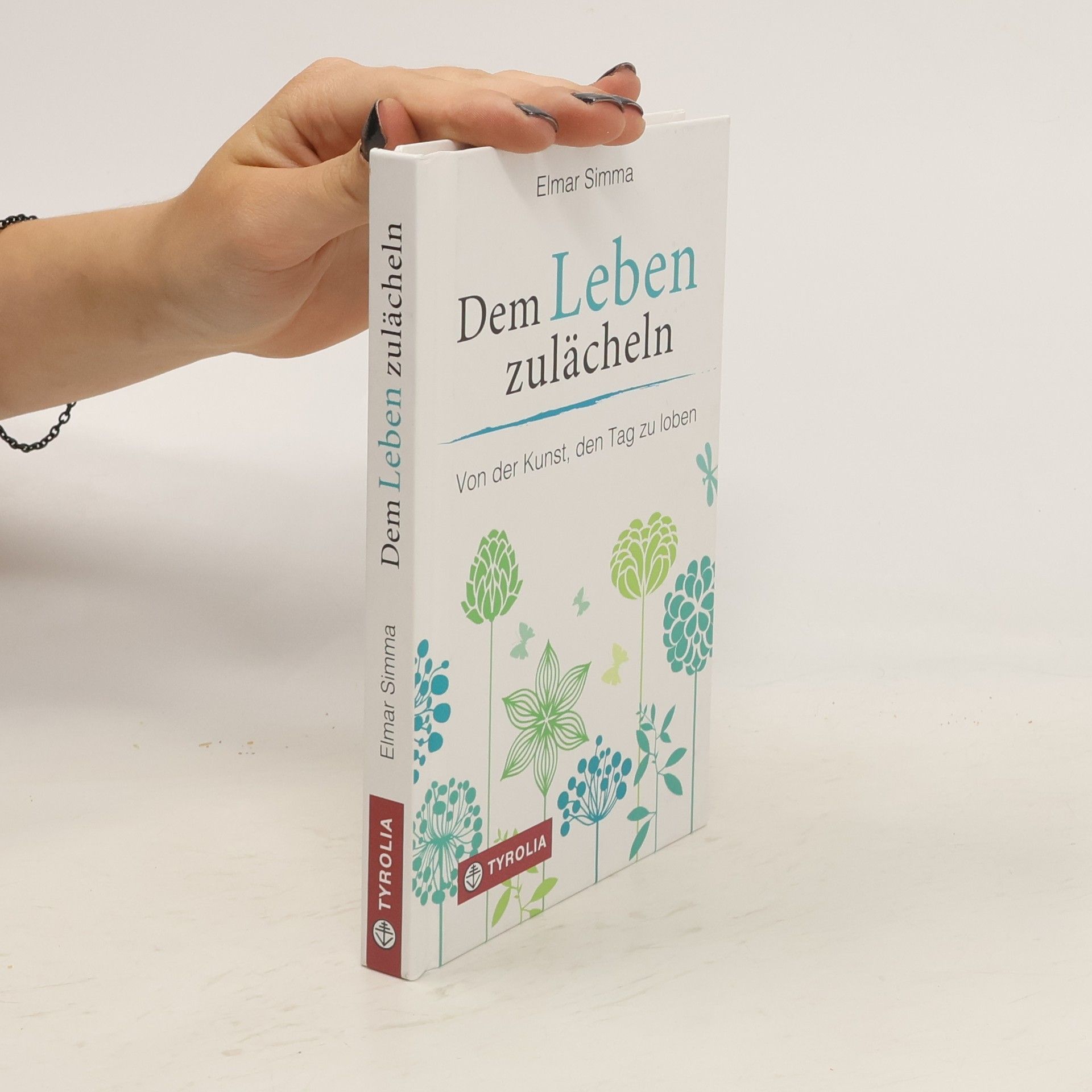 Elmar Simma Dem Leben zulächeln