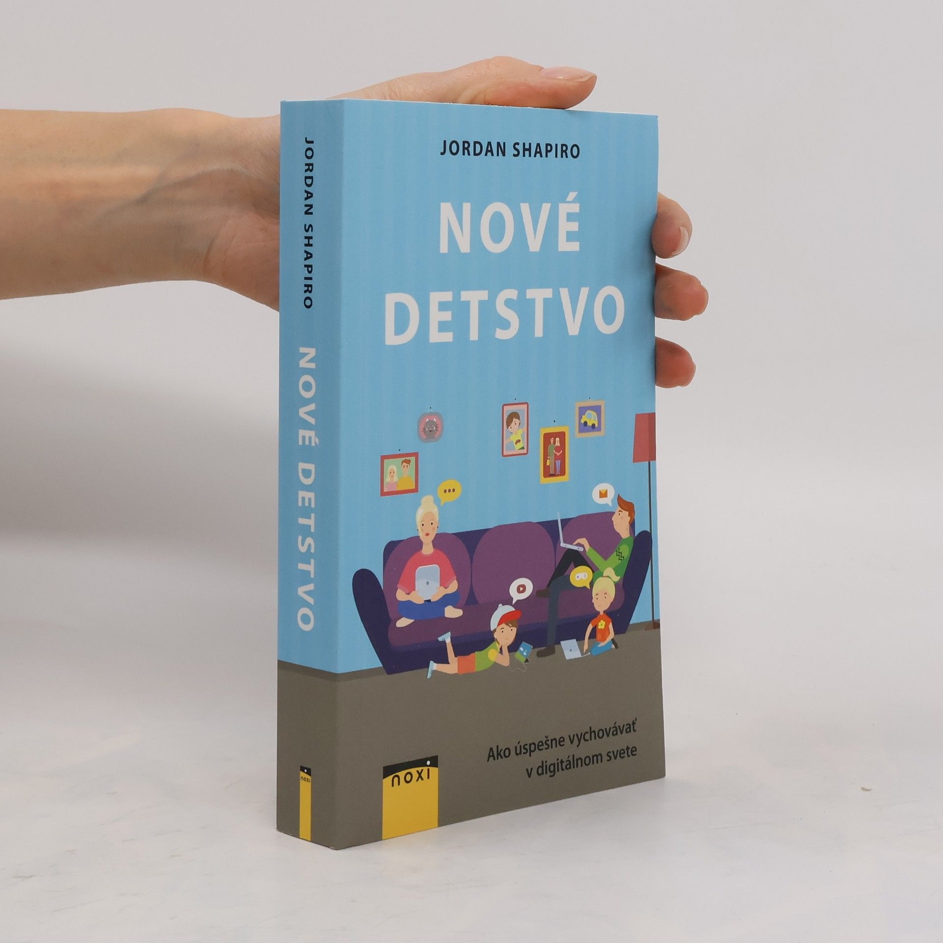 Jordan Shapiro Nové detstvo: ako úspešně vychovávat' v digitálnom svete
