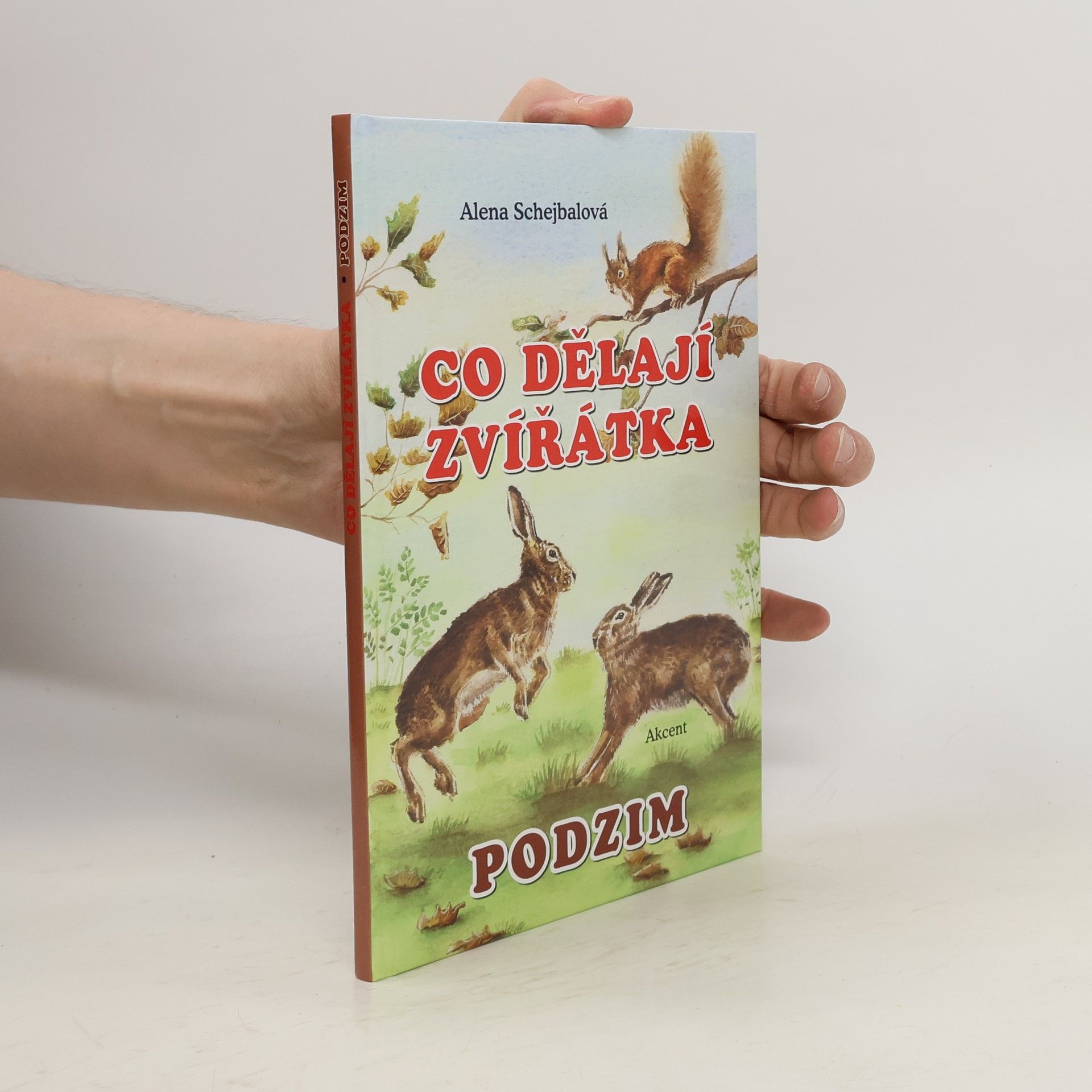 Alena Schejbalová Co dělají zvířátka. Podzim