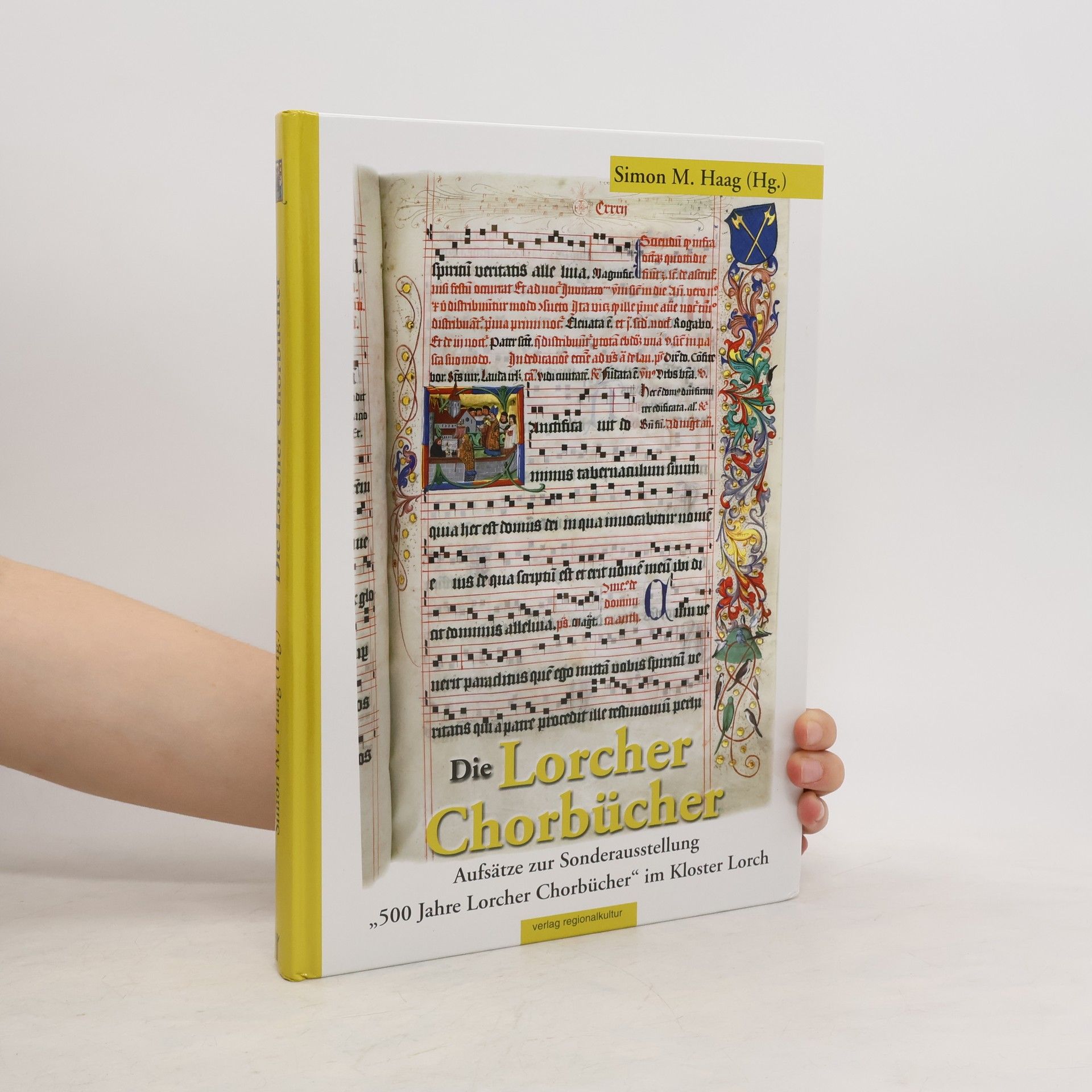 Simon M. Haag Die Lorcher Chorbücher