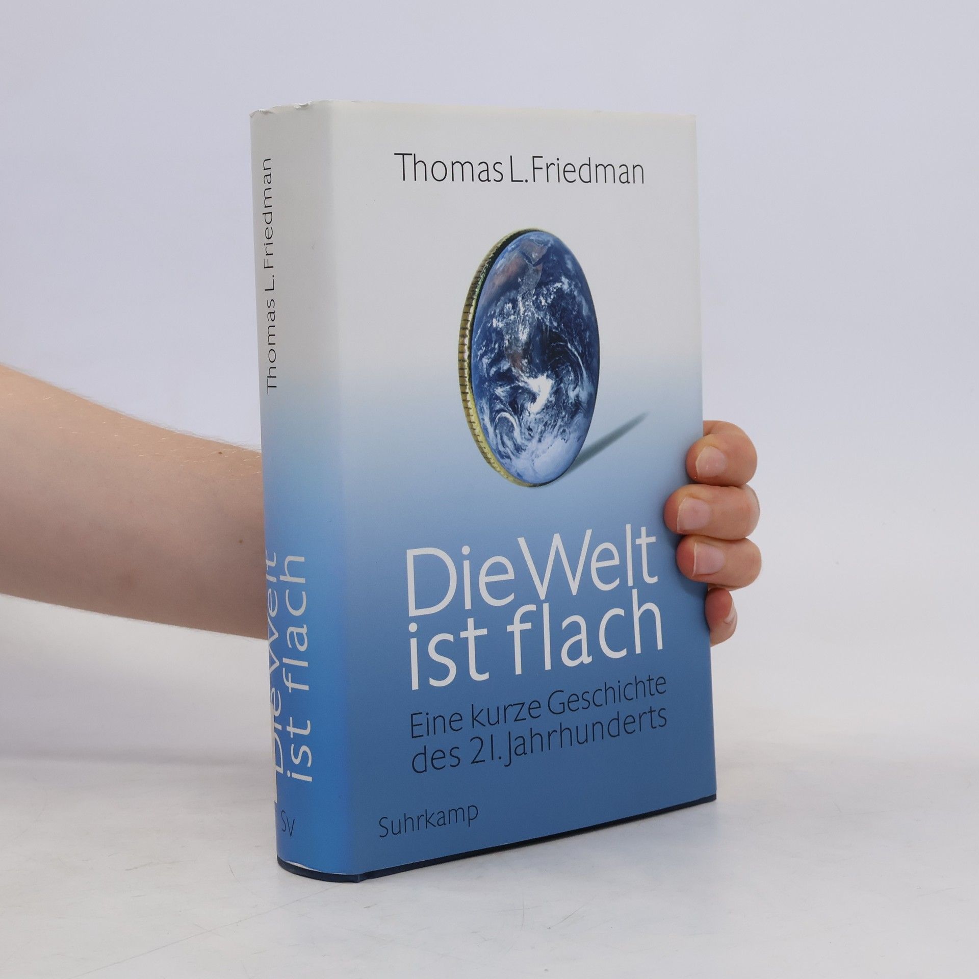 Thomas L. Friedman Die Welt ist flach