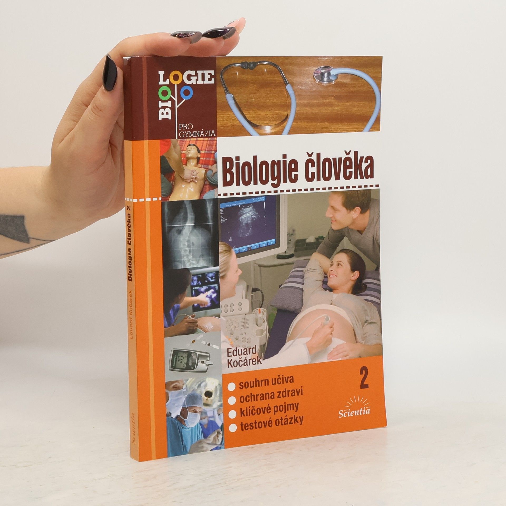 Eduard Kočárek Biologie člověka 2 : souhrn učiva, ochrana zdraví, klíčové pojmy, testové otázky