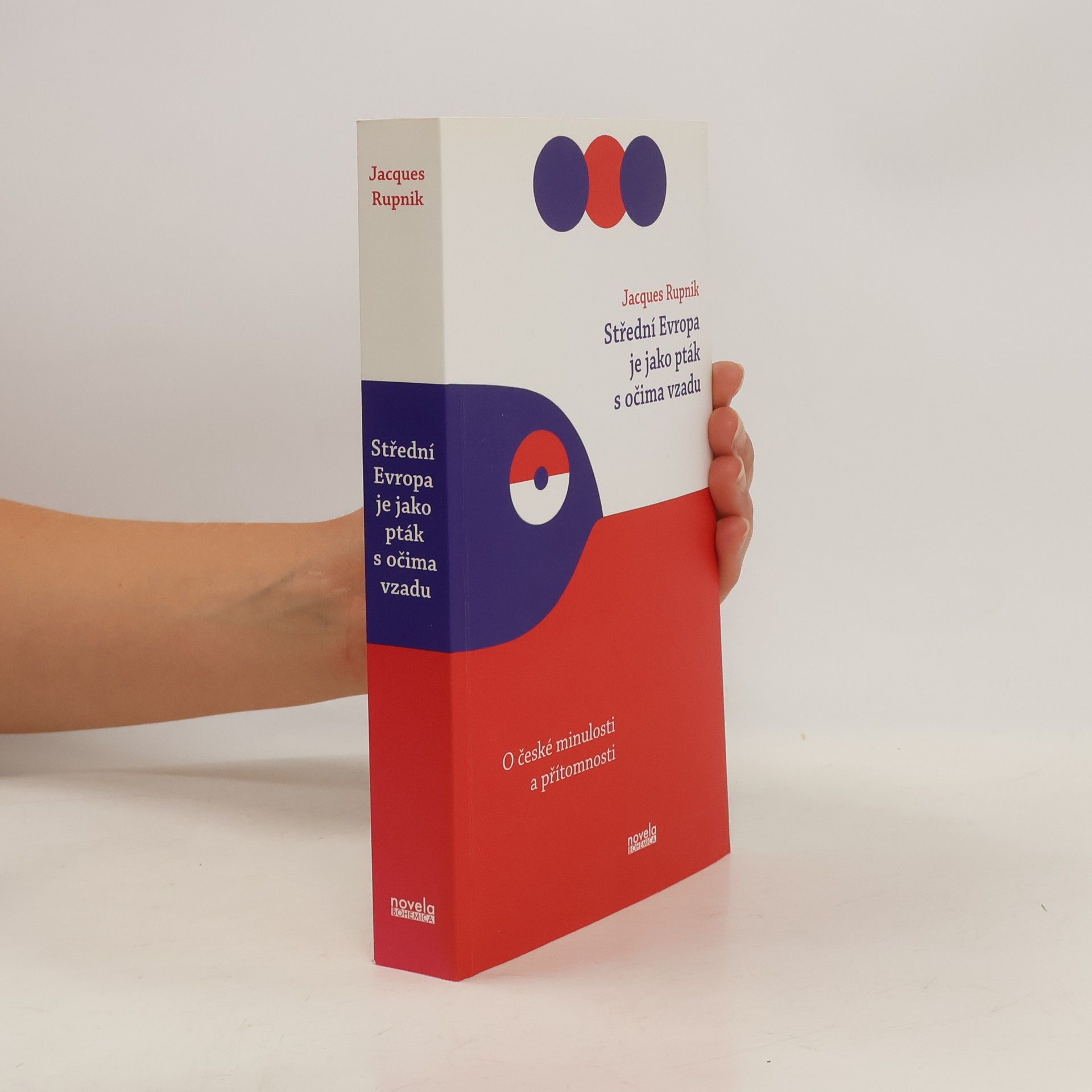 Jacques Rupnik Střední Evropa je jako pták s očima vzadu