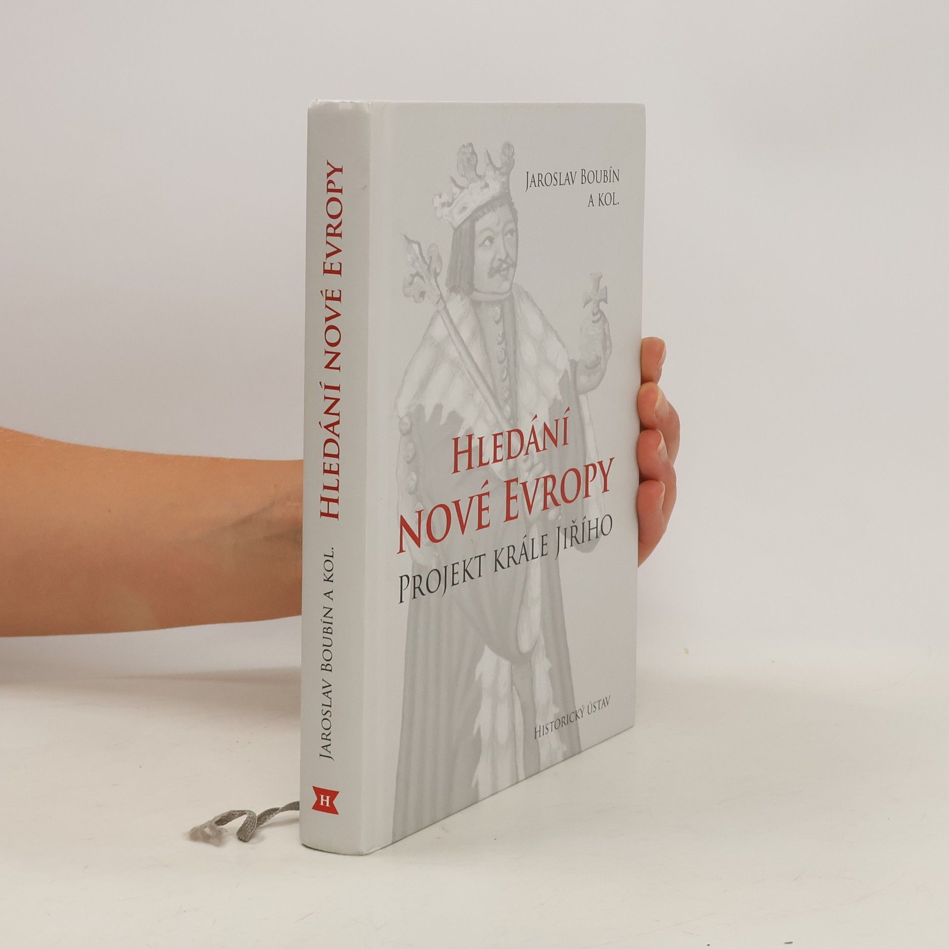 Jaroslav Boubín Hledání nové Evropy. Projekt krále Jiřího