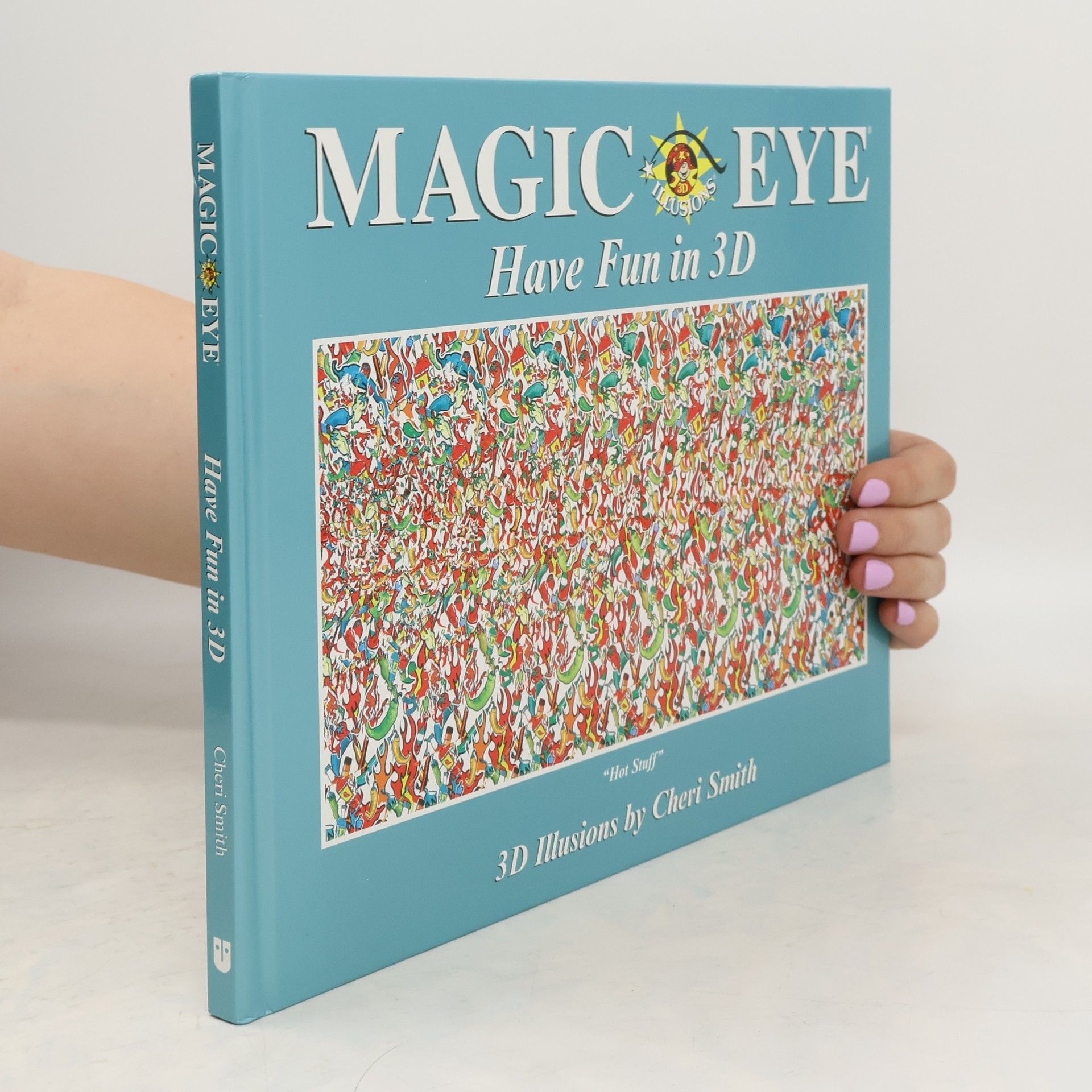 Cheri Smith Magic Eye: Have Fun in 3D