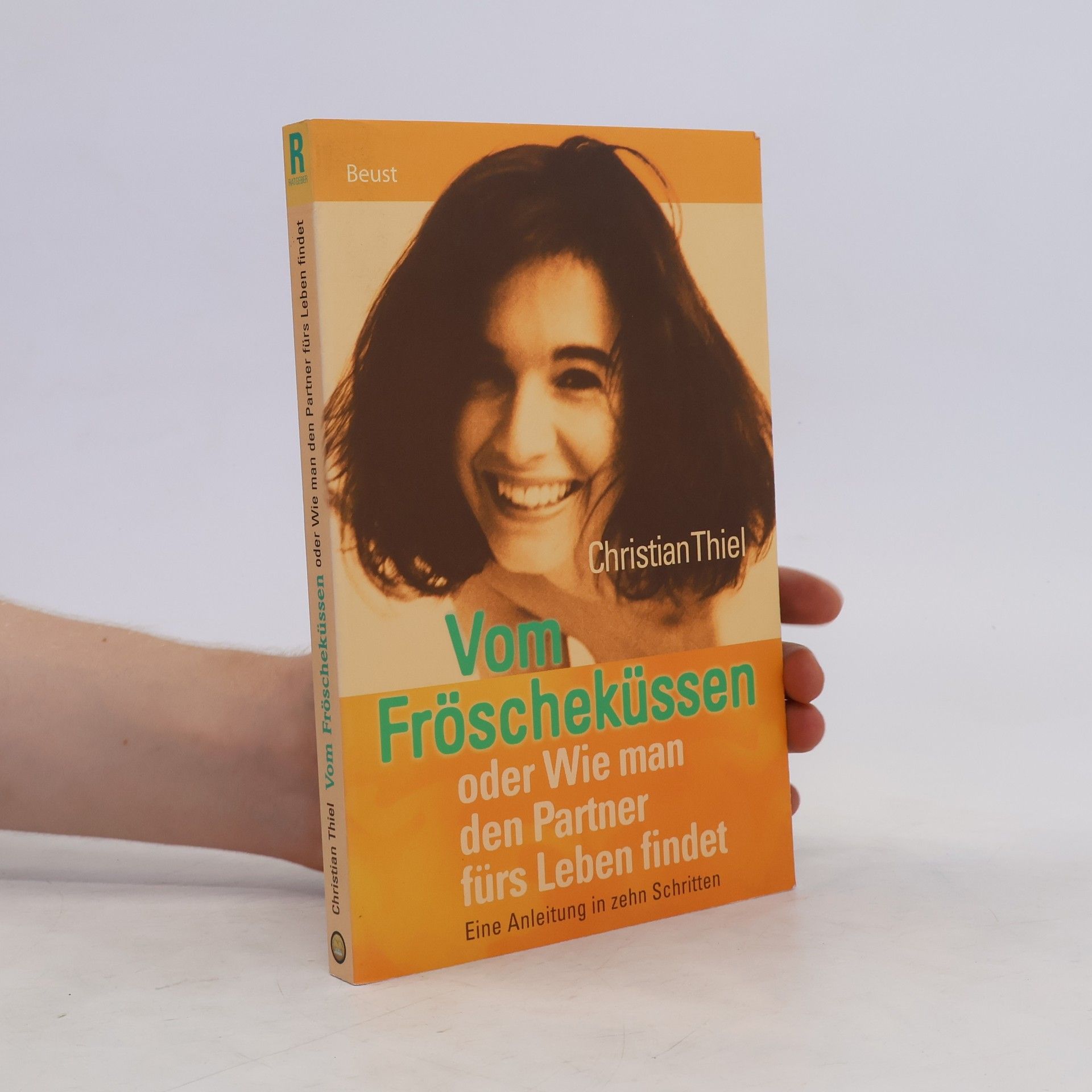 Christian Thiel Vom Fröscheküssen oder wie man den Partner fürs Leben findet