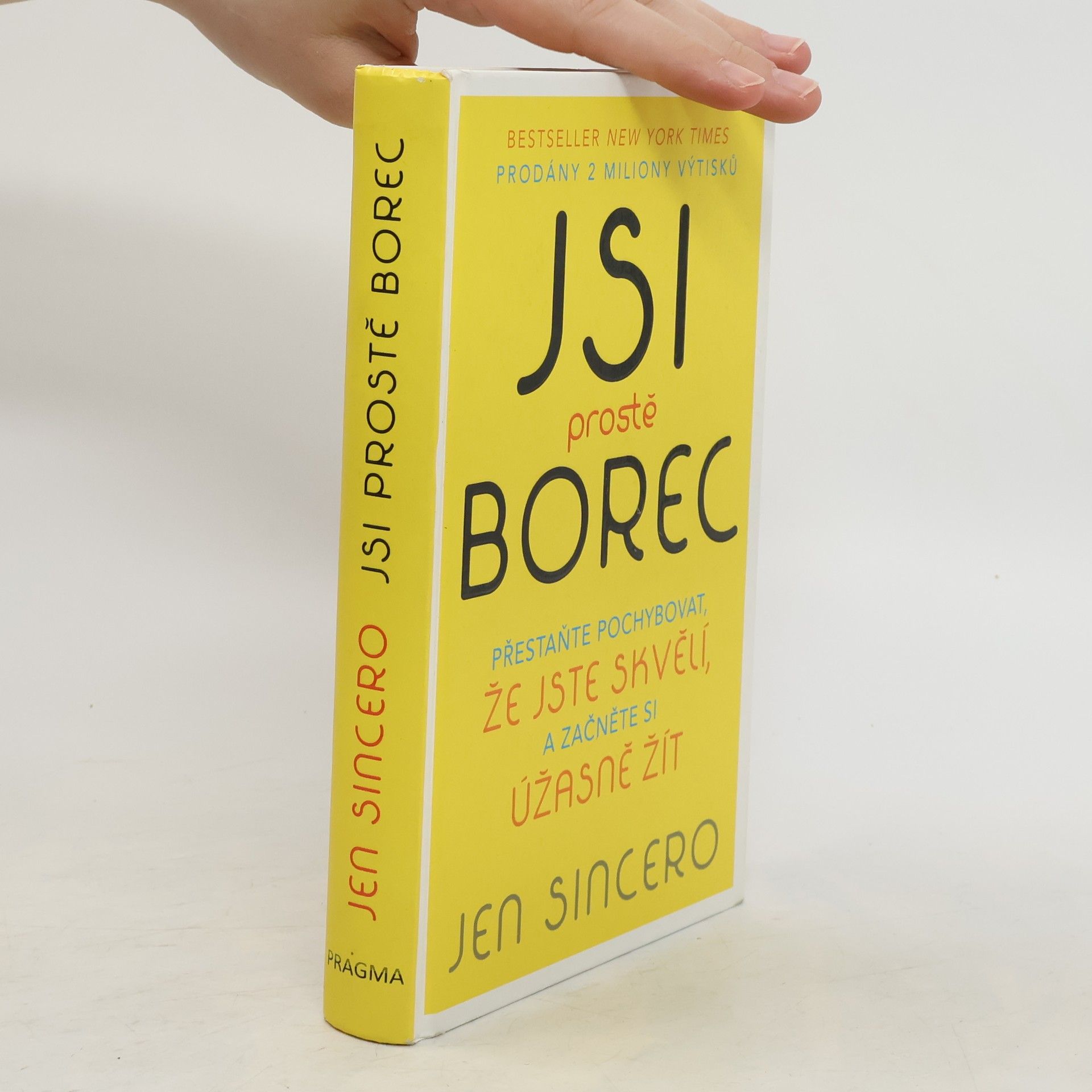 Jen Sincero Jsi prostě borec: Přestaňte pochybovat, že jste skvělí, a začněte si úžasně žít