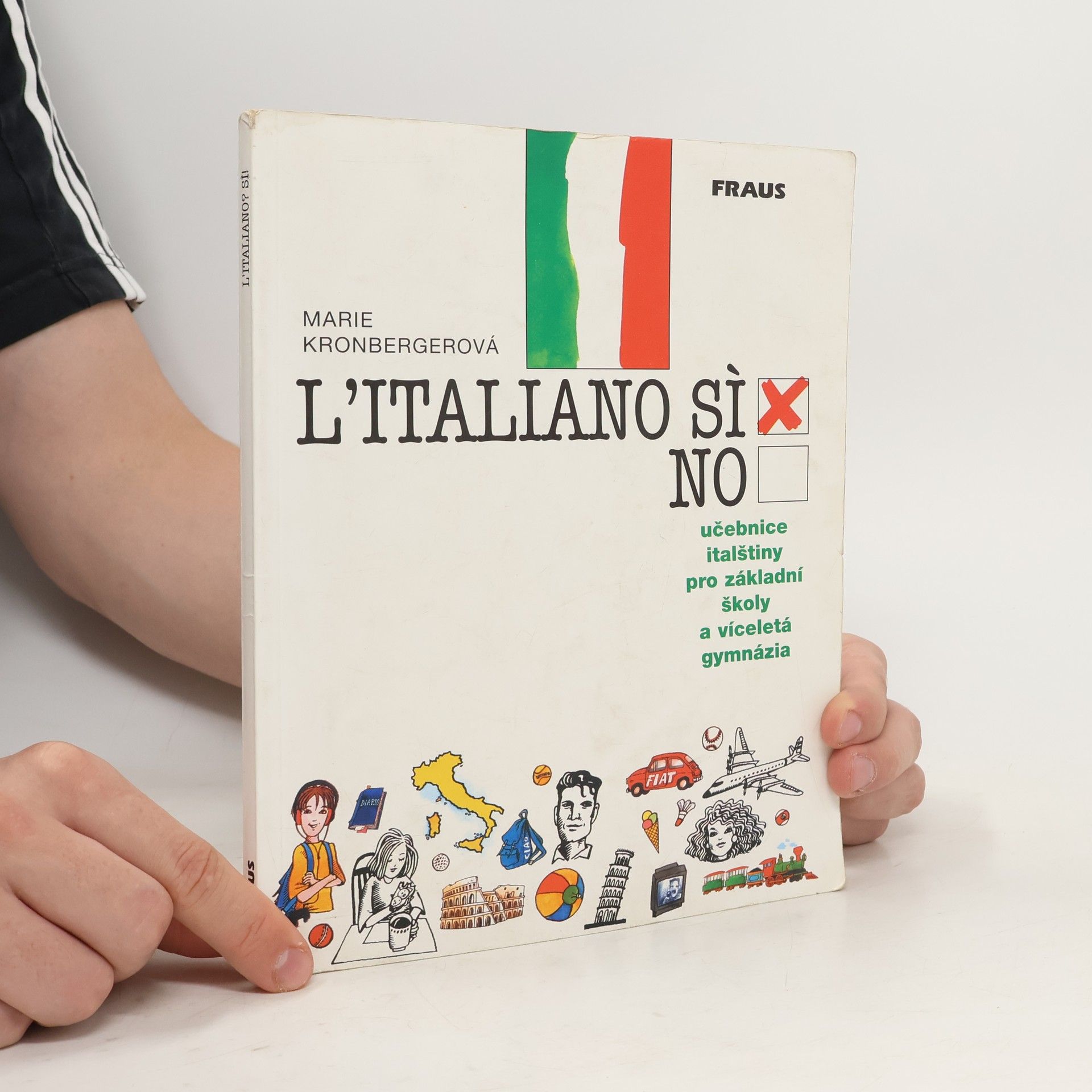 Lukáš Fibrich L'italiano? Si! Učebnice italštiny pro základní školy a víceletá gymnázia