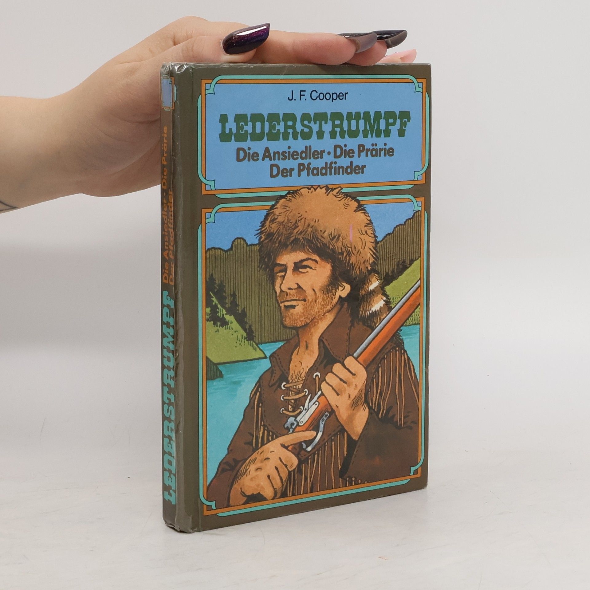 James Fenimore Cooper Lederstrumpf. Die Ansiedler. Die Prärie. Der Pfadfinder