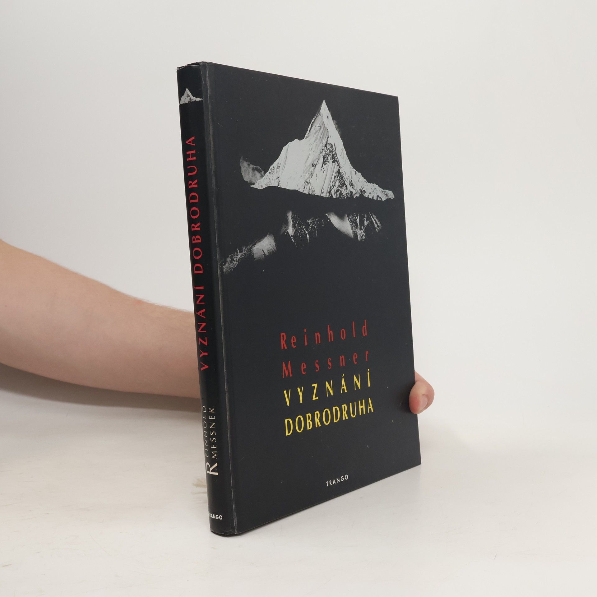 Reinhold Messner Vyznání dobrodruha
