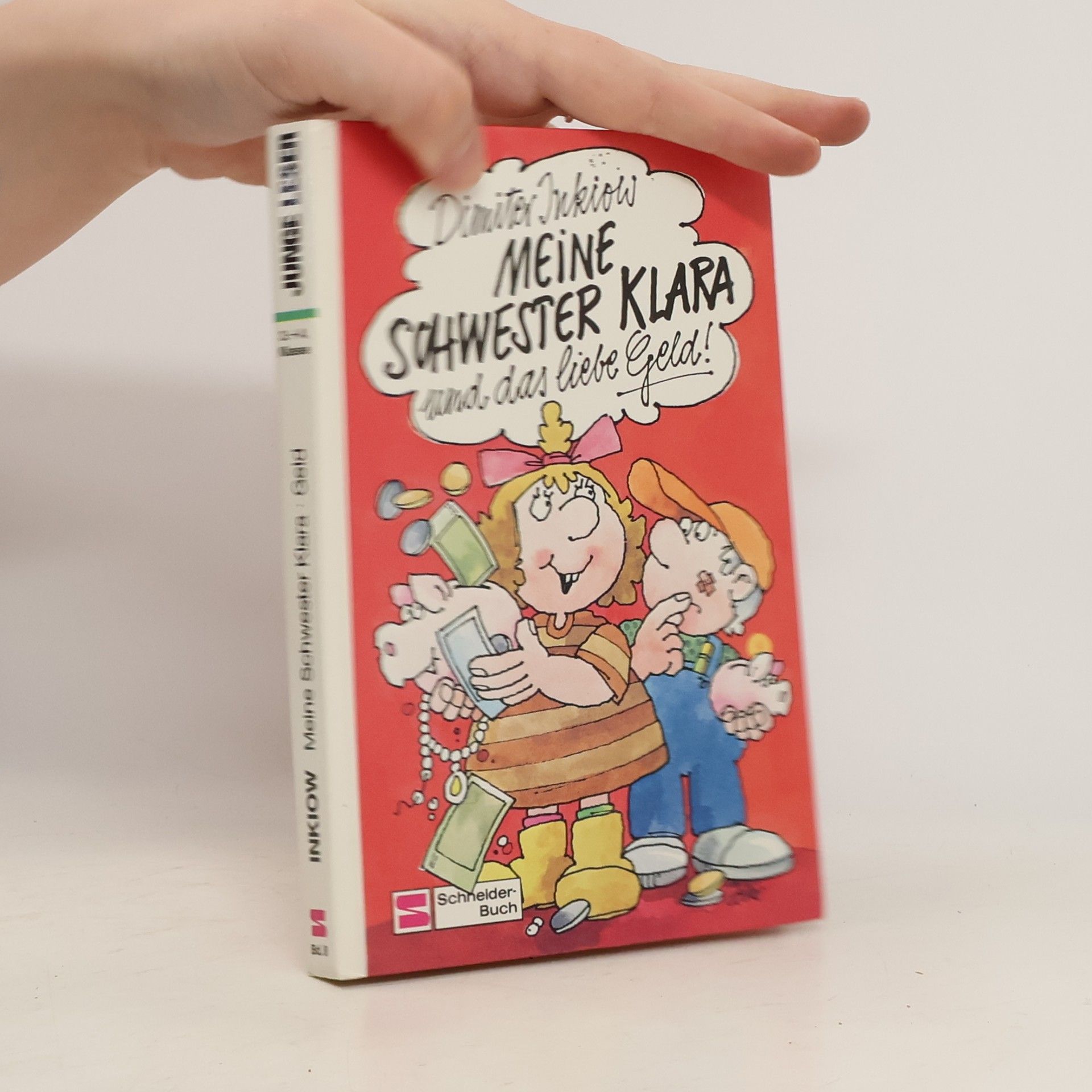 Dimiter Inkiow Meine Schwester Klara und das liebe Geld!