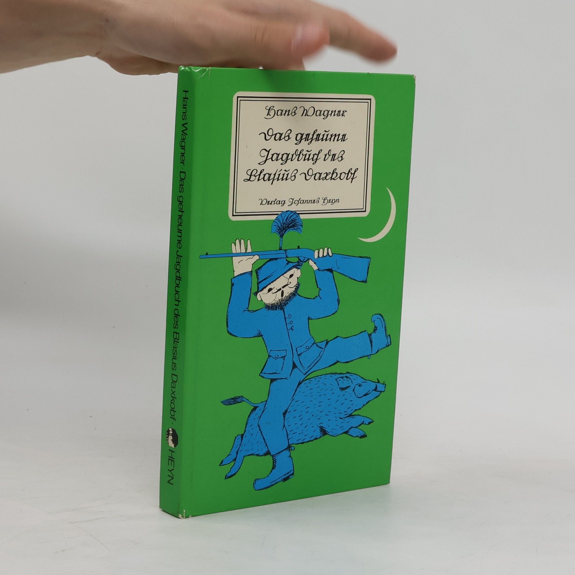 Hans Wagner Das geheume Jagdbuch des Blasius Daxkobf
