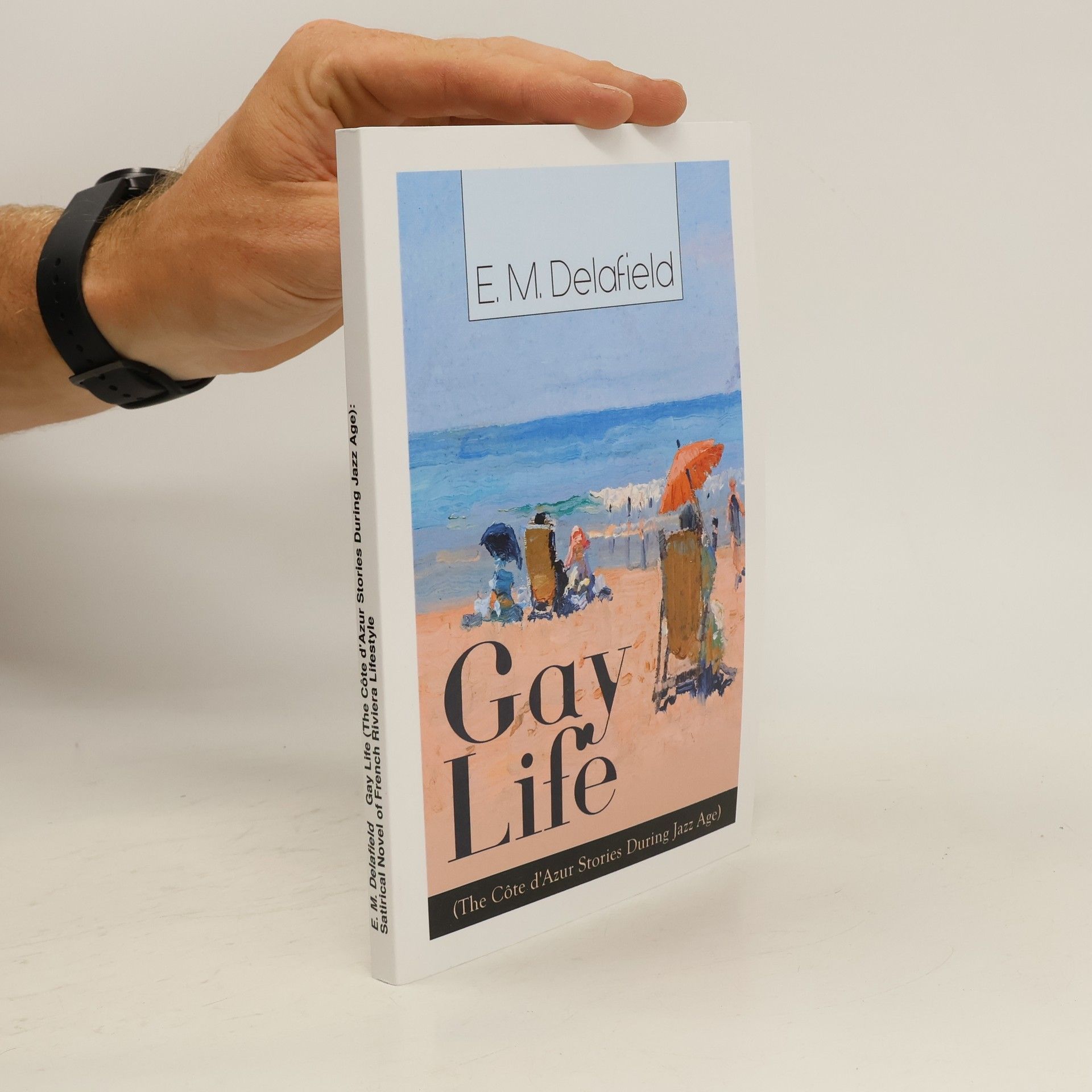 E. M. Delafield Gay Life (The Côte D'Azur Stories During Jazz Age)