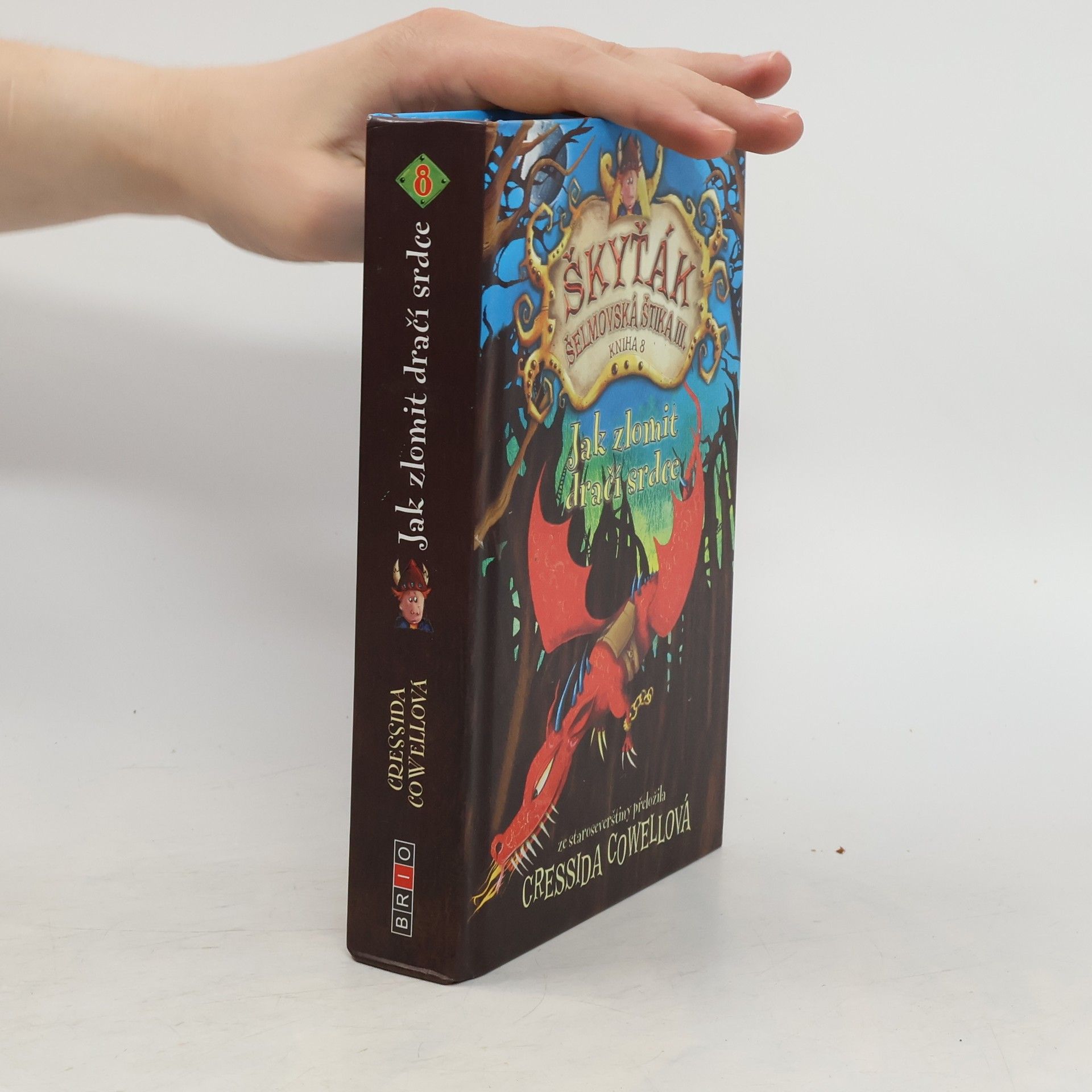 Cressida Cowell Škyťák Šelmovská Štika III. Kniha 8. Jak zlomit dračí srdce