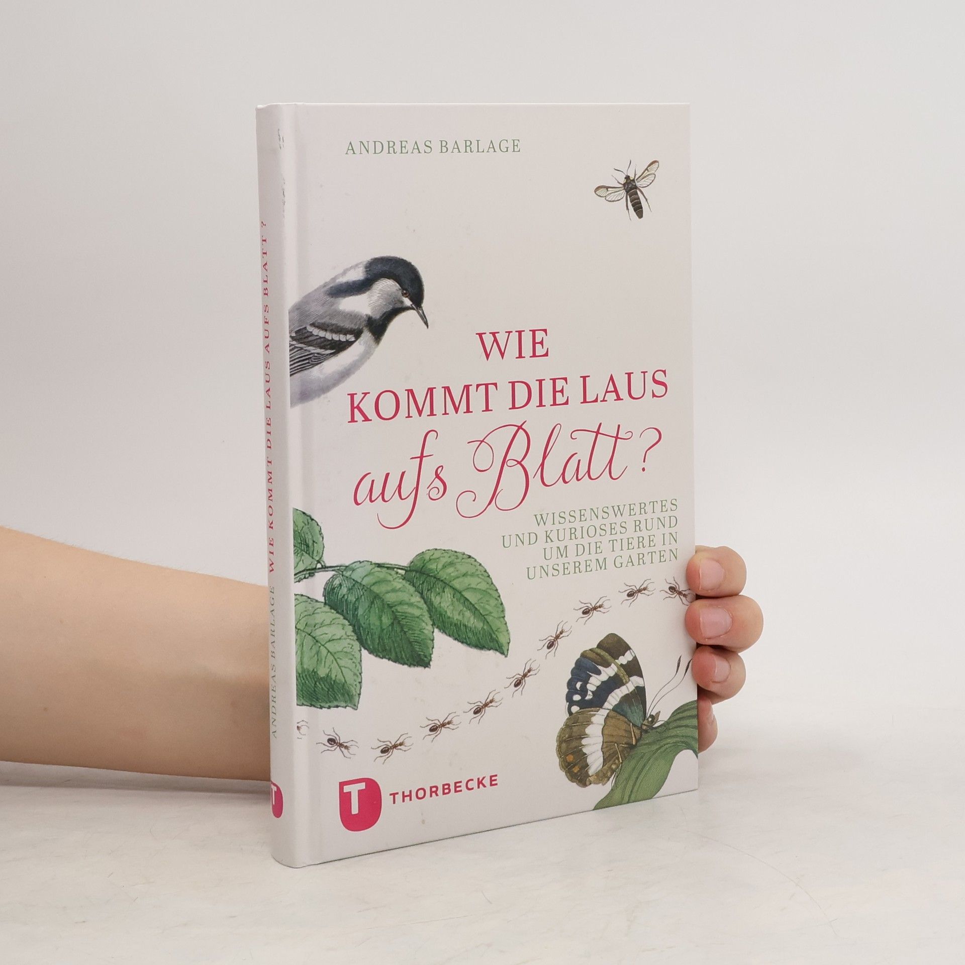 Andreas Barlage Wie kommt die Laus aufs Blatt?