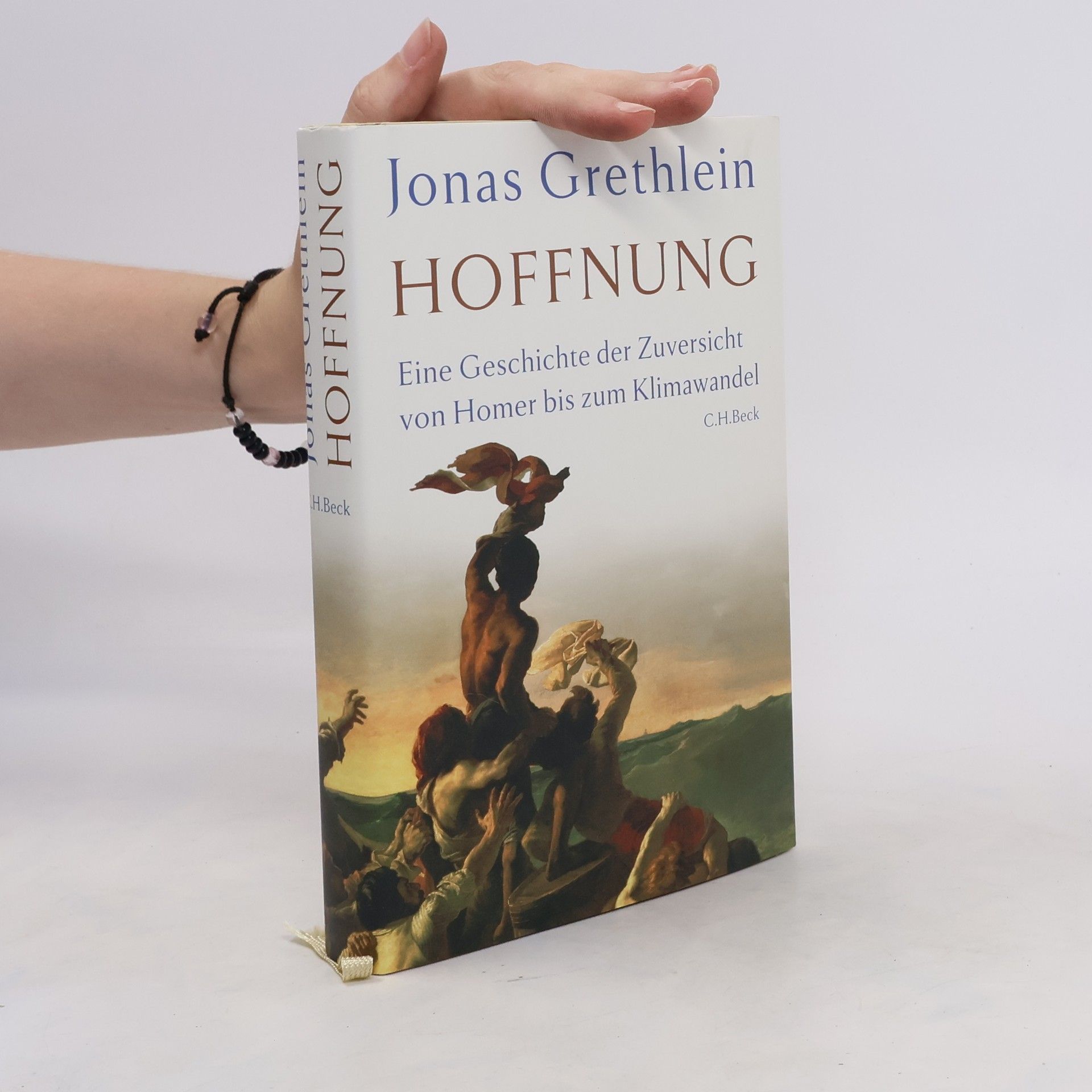 Jonas Grethlein Hoffnung. Eine Geschichte der Zuversicht von Homer bis zum Klimawandel