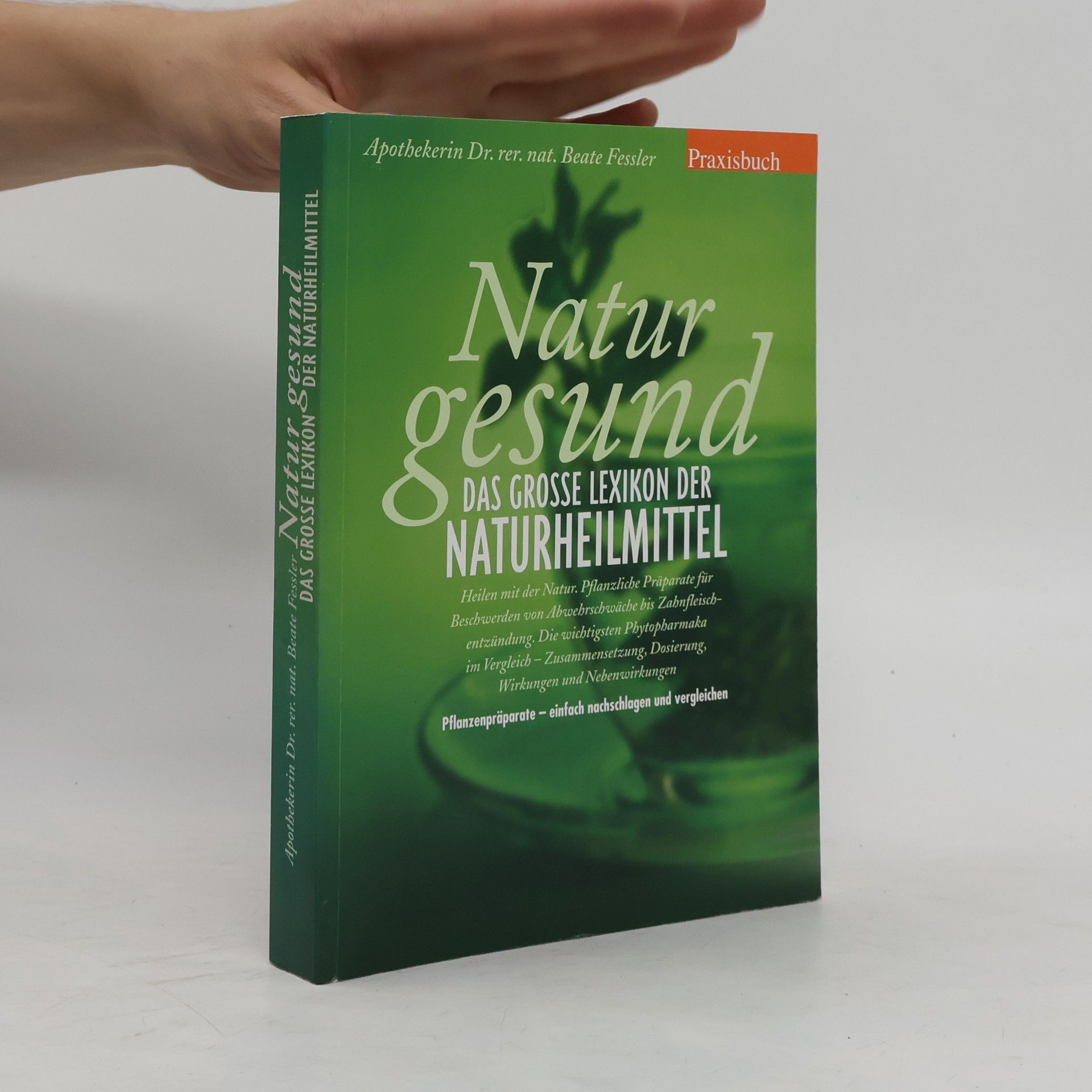 Beate Fessler Natur gesund. Das grosse Lexikon der Naturheilmittel