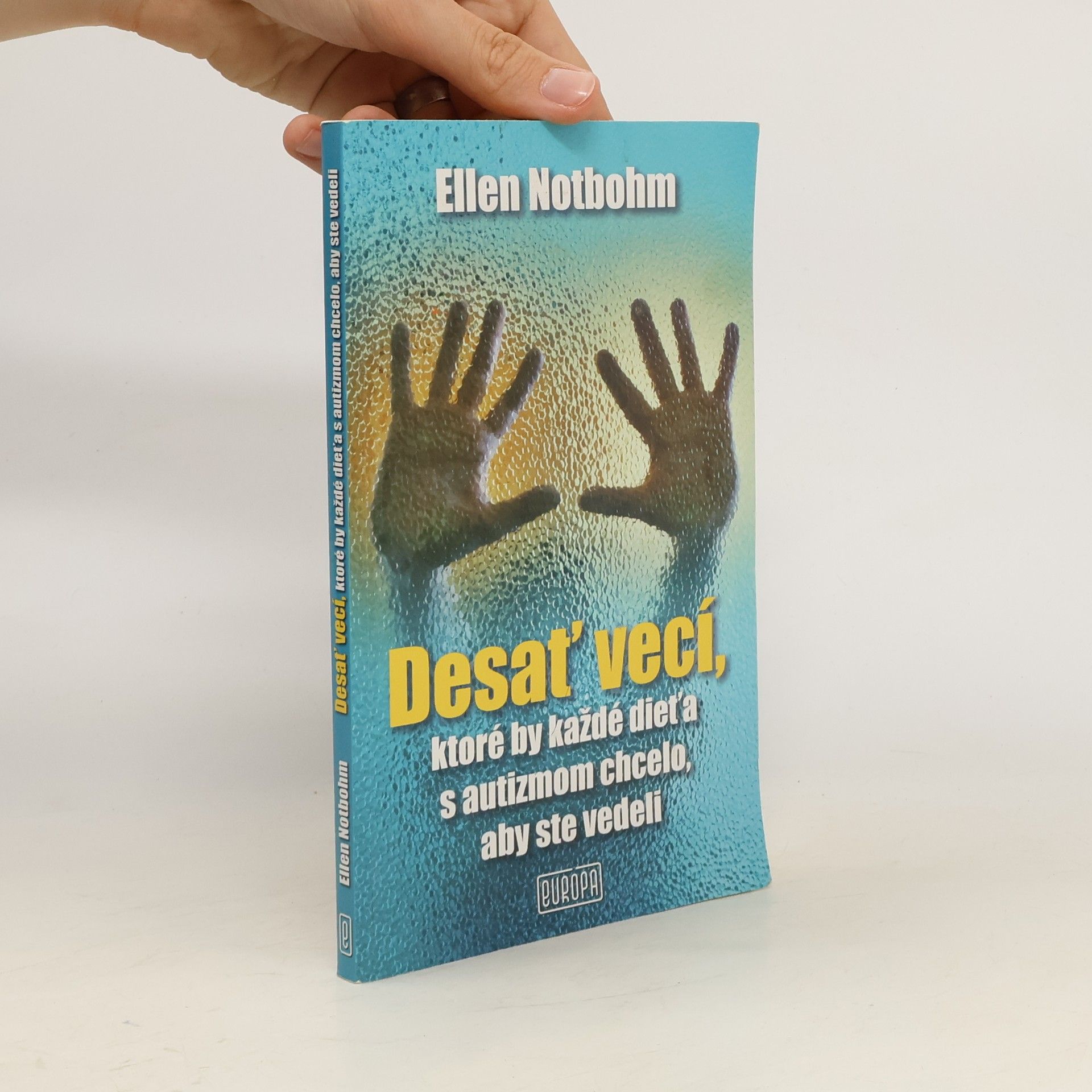 Ellen Notbohm Desať vecí, ktoré by každé dieťa s autizmom chcelo, aby ste vedeli