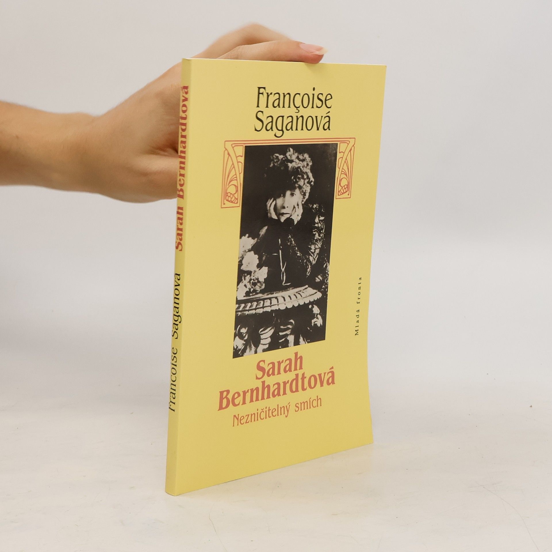 Françoise Sagan Sarah Bernhardtová : nezničitelný smích
