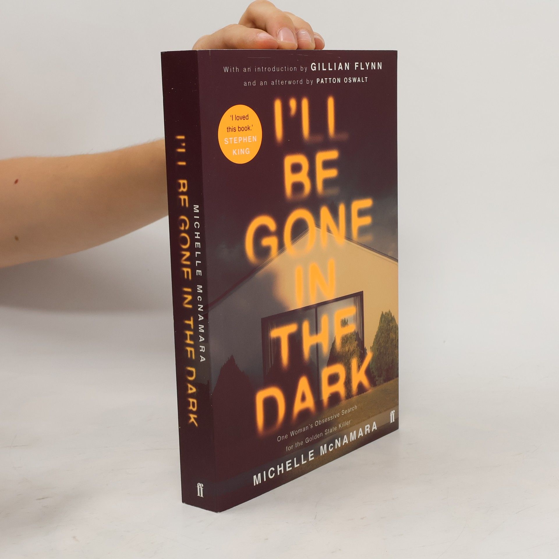 Patton Oswalt I'll be gone in the dark : one woman's obsessive search for the Golden State Killer