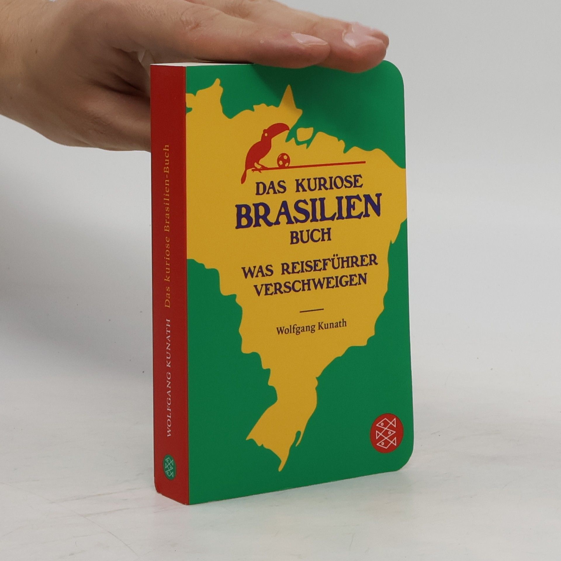 Wolfgang Kunath Das kuriose Brasilien-Buch