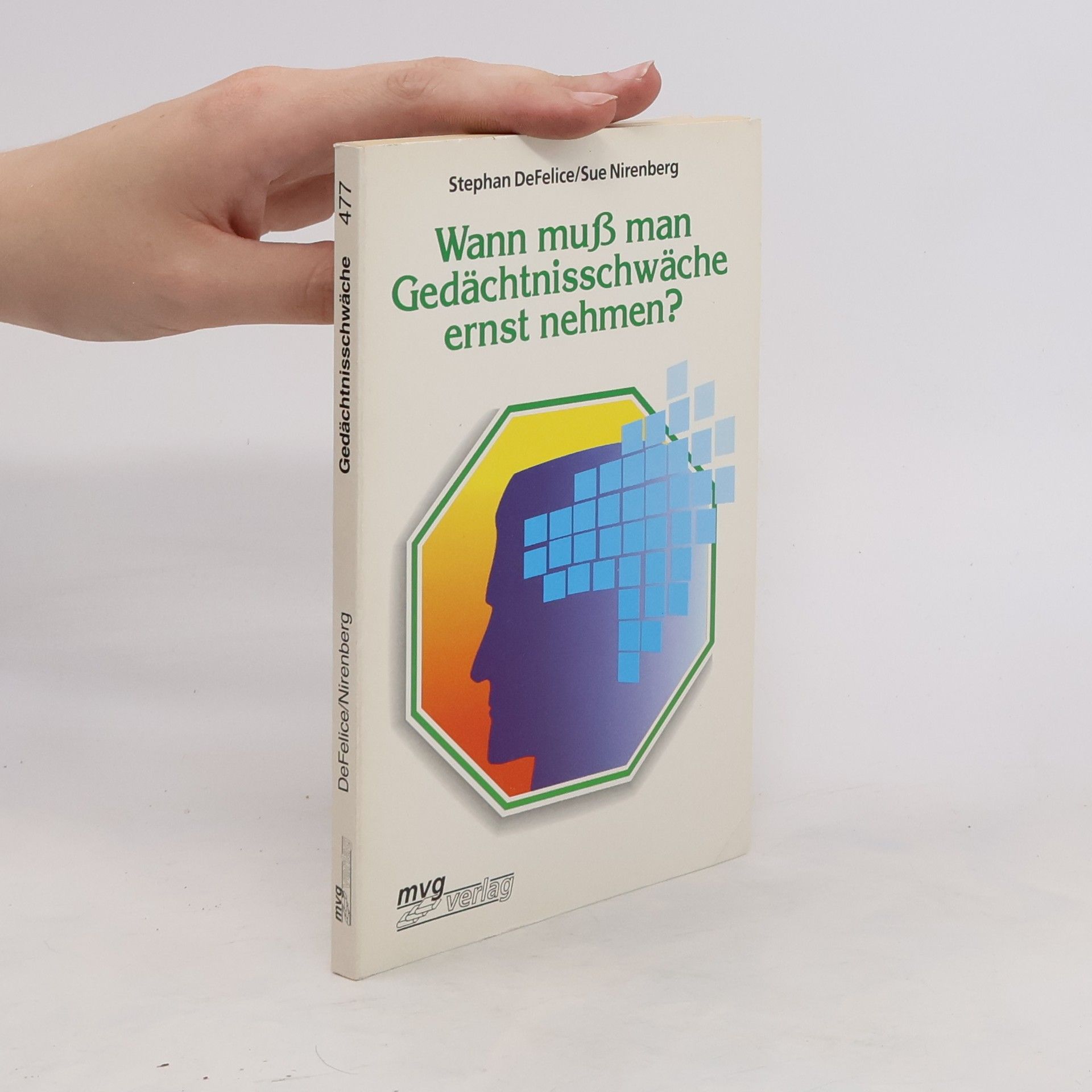 Stephen L. De Felice Wann muss man Gedächtnisschwäche ernst nehmen?