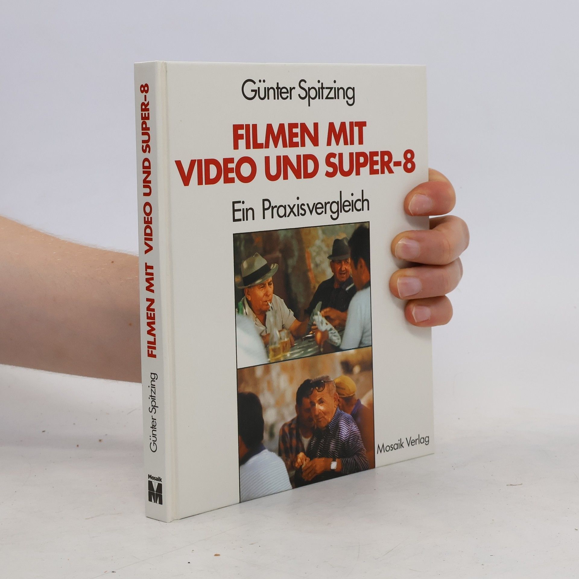 Günter Spitzing Filmen mit Video und Super-8 [Super-acht]