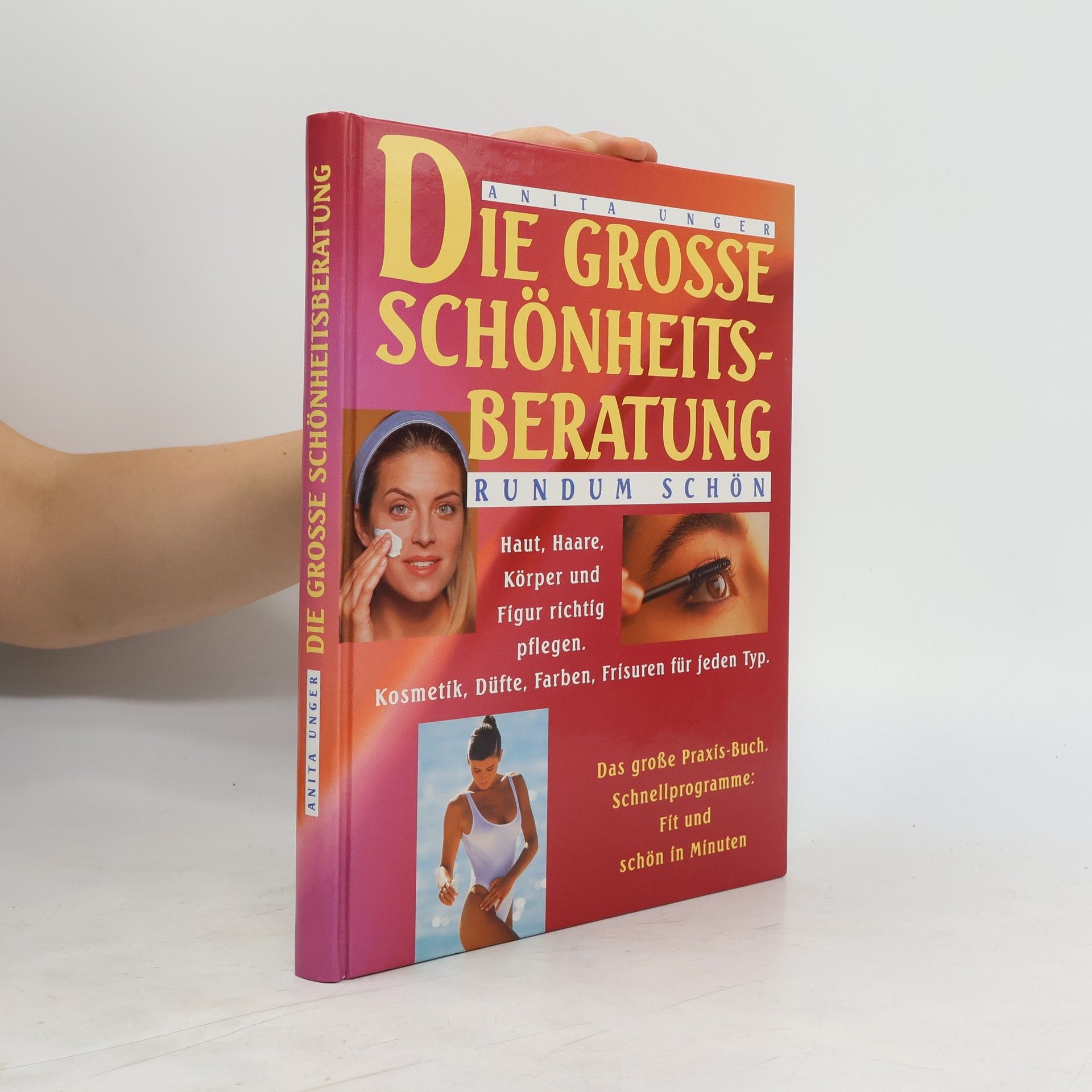 Anita Unger Die grosse Schönheits-Beratung