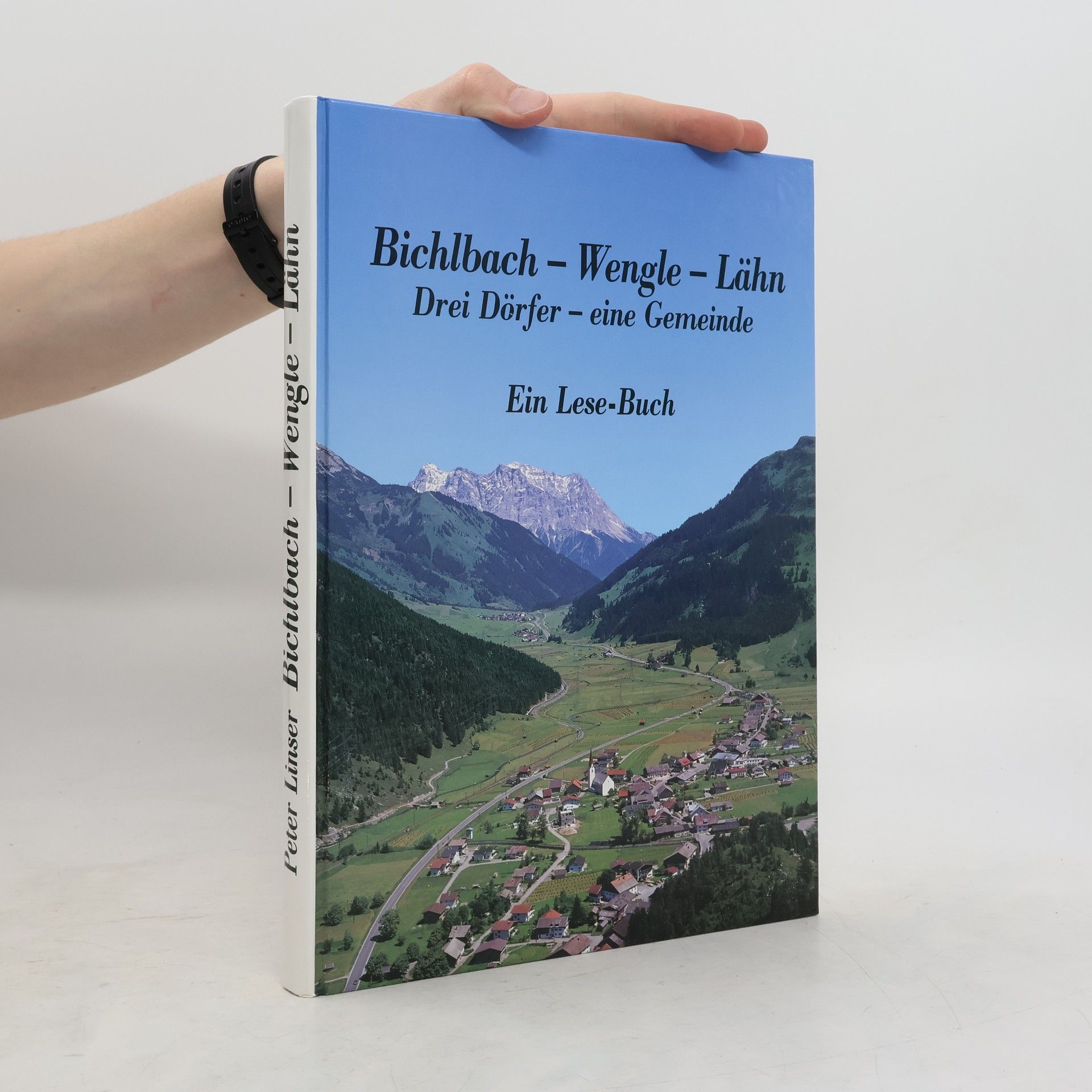 Peter Linser Bichlbach Wengle Lähn. Drei Dörfer. Eine Gemeinde