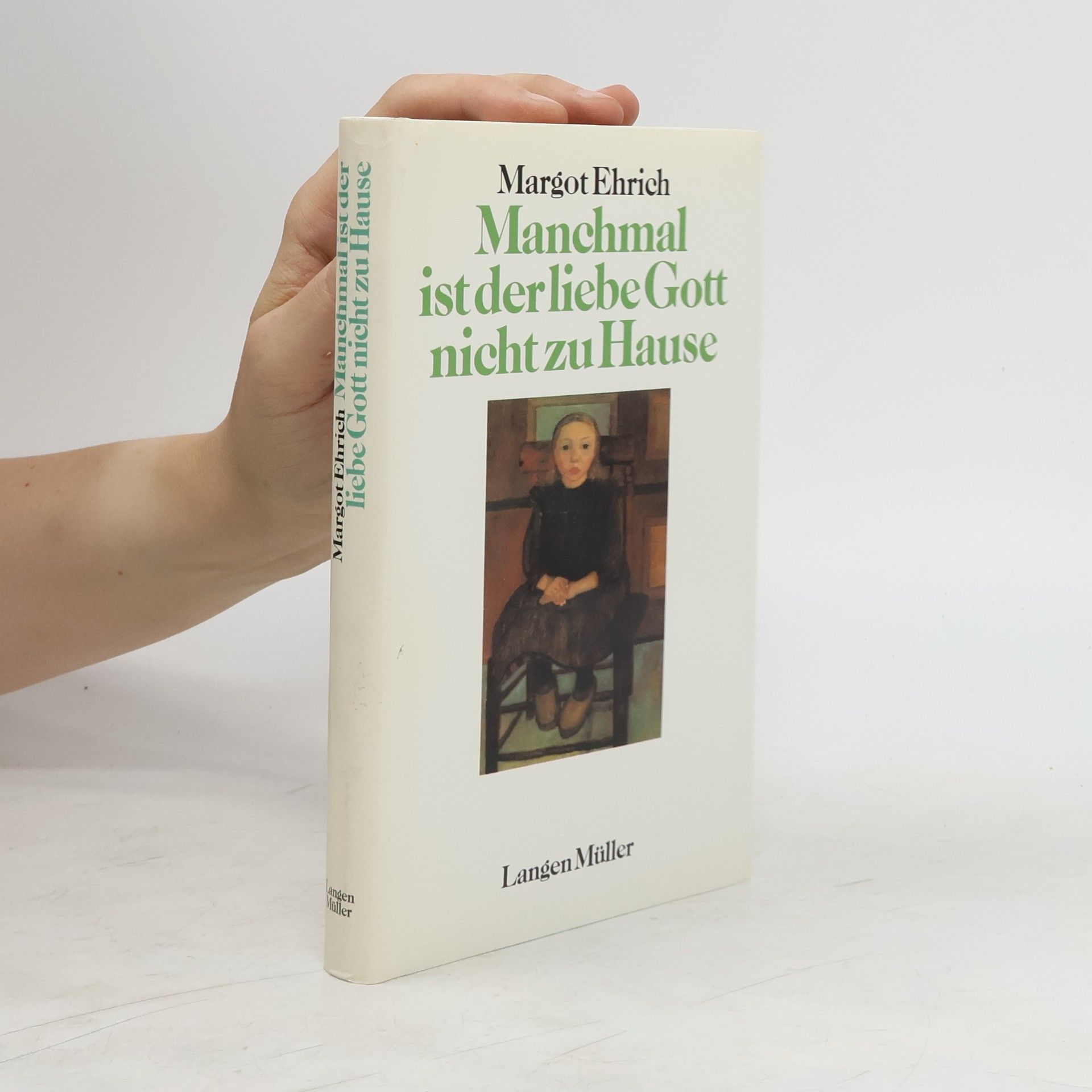 Margot Ehrich Manchmal ist der liebe Gott nicht zu Hause