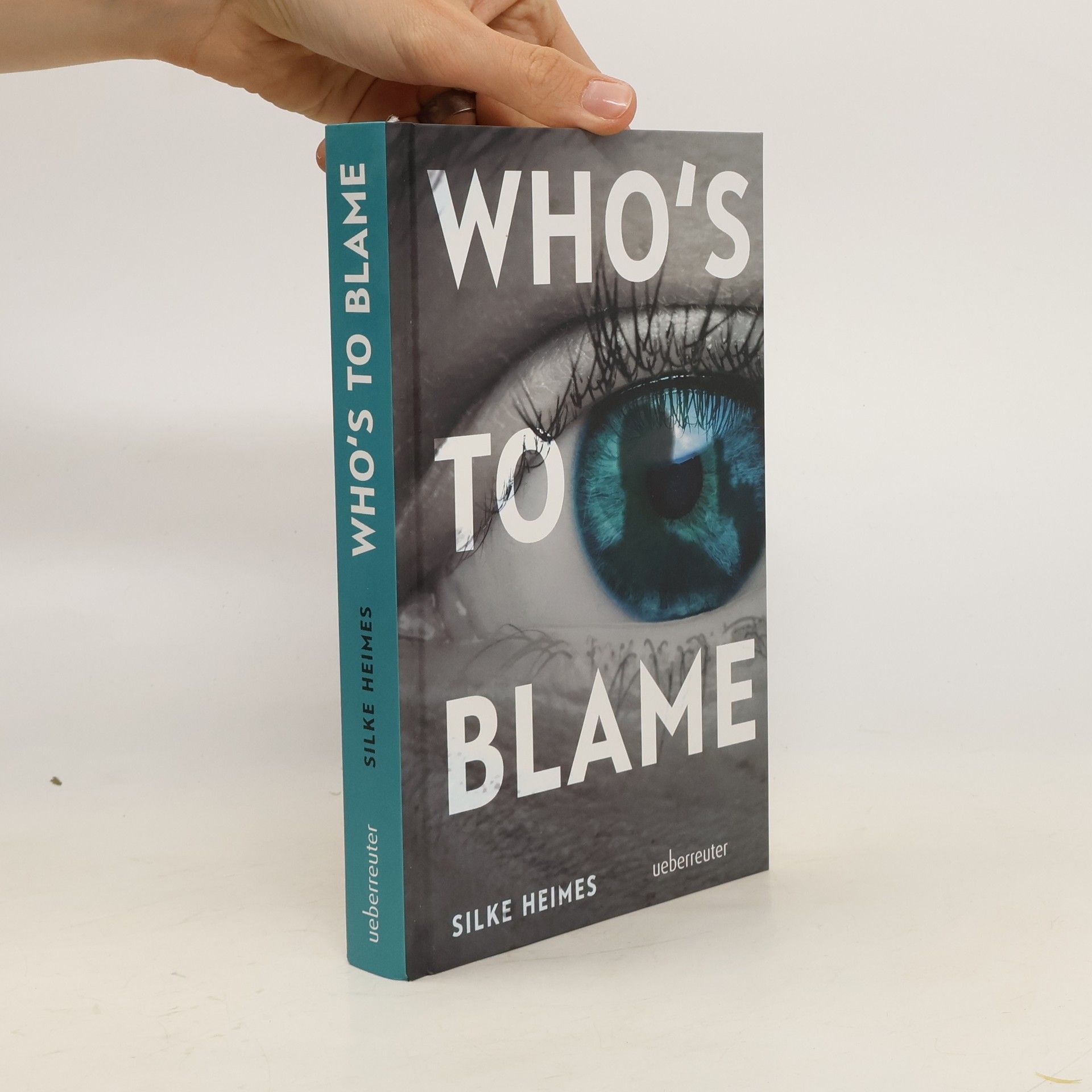Silke Heimes Who's to blame - Direkt, brutal, realitätsnah: ein spannender Jugendthriller über ein brandaktuelles Thema