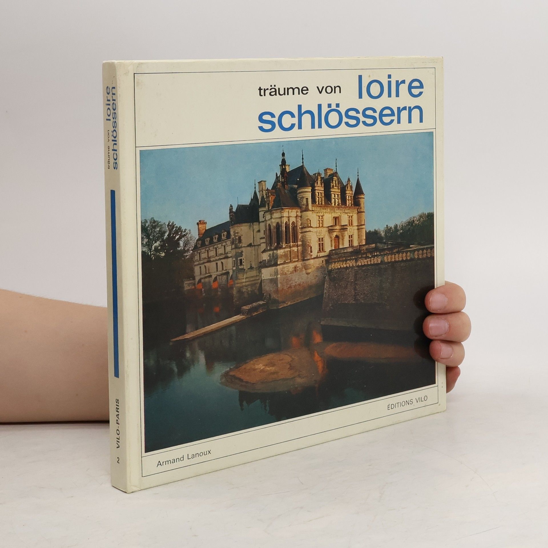 Armand Lanoux Träume von Loire schlössern