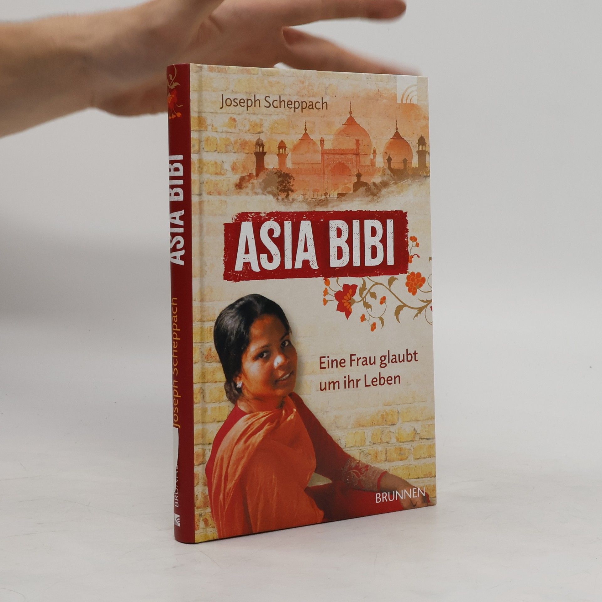 Joseph Scheppach Asia Bibi. Eine Frau glaubt um ihr Leben