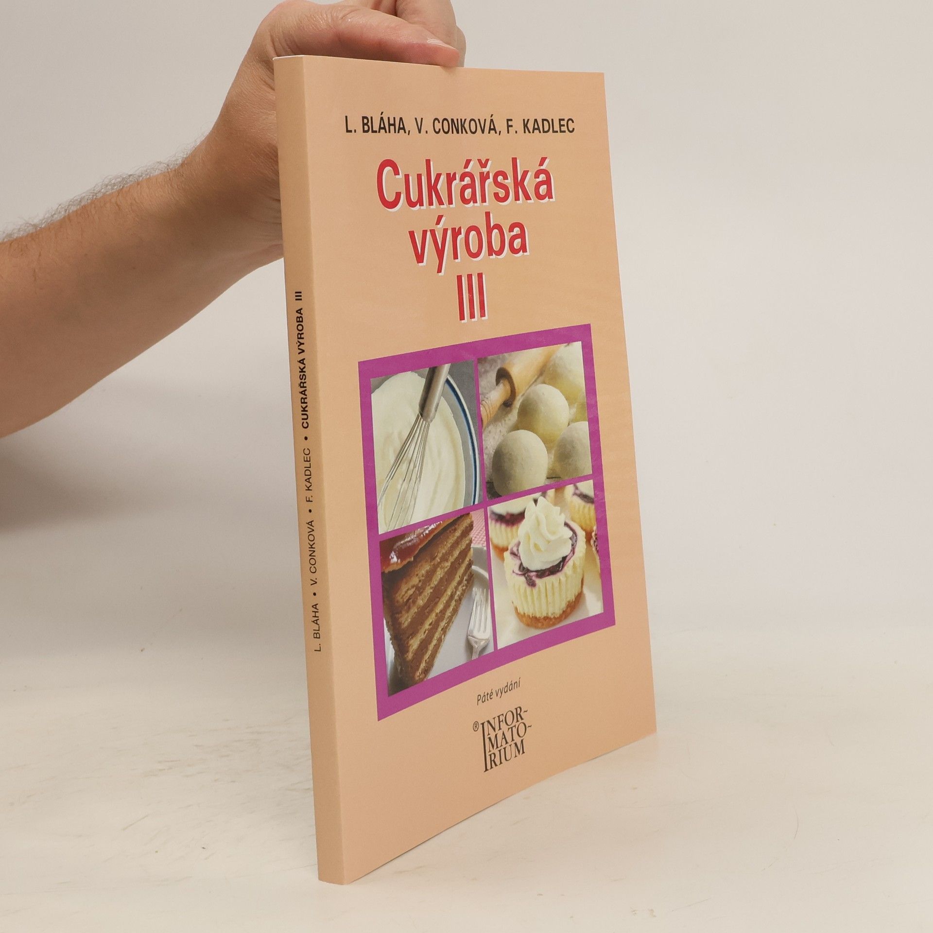 Ludvík Bláha Cukrářská výroba III : pro 3. ročník oboru vzdělání Cukrář