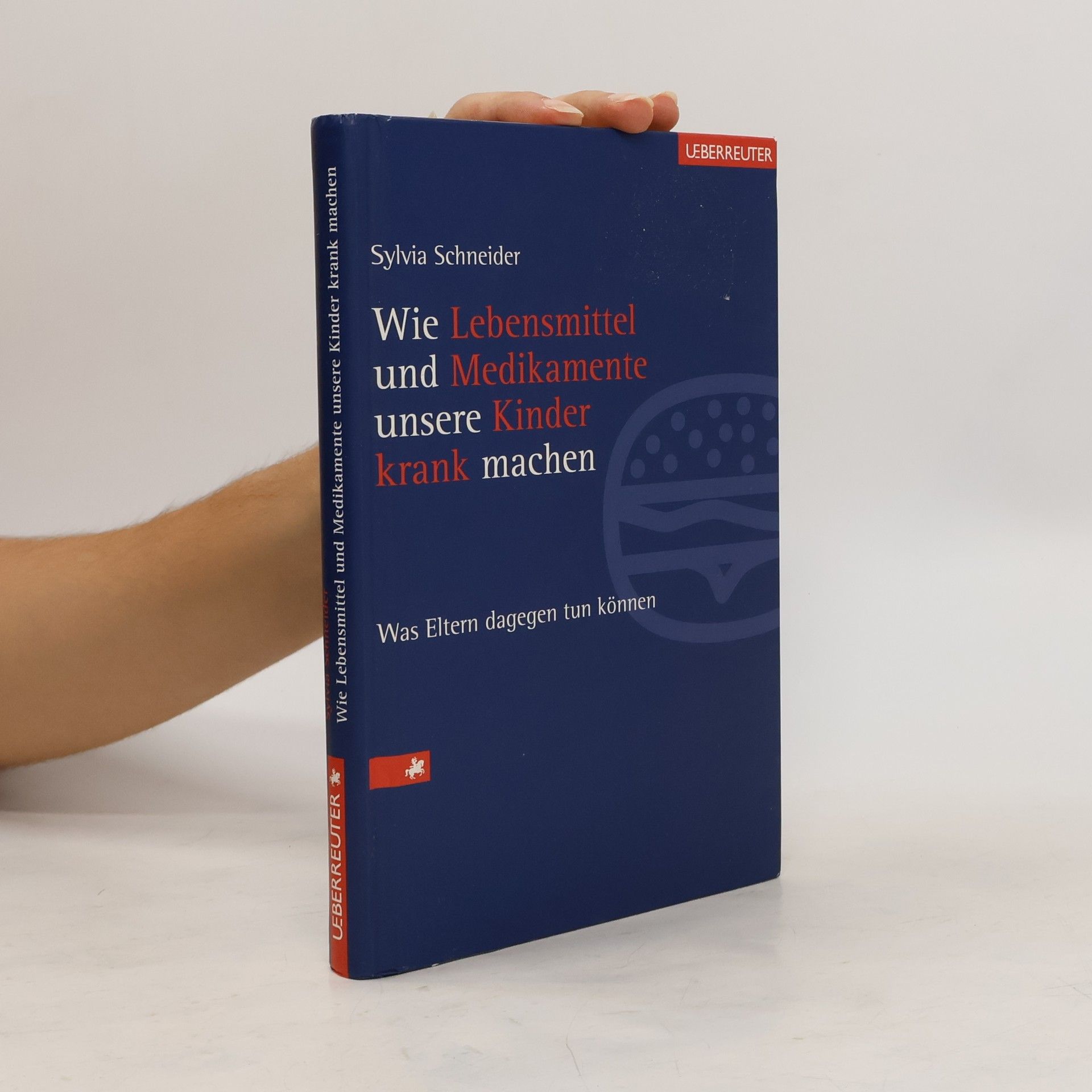 Sylvia Schneider Wie Lebensmittel und Medikamente unsere Kinder krank machen