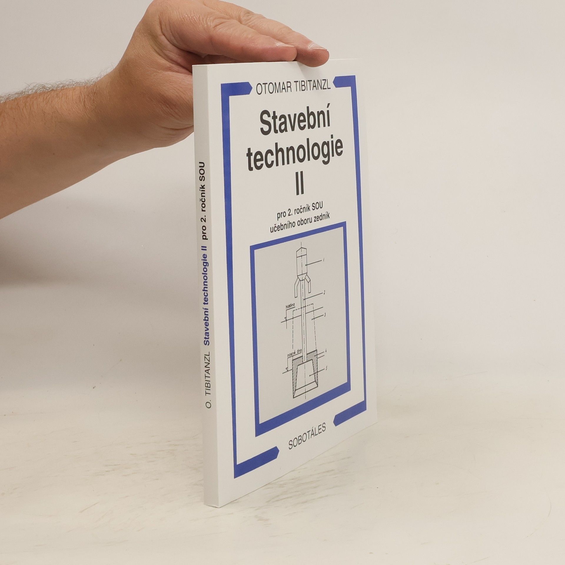 Otomar Tibitanzl Stavební technologie II, pro 2. ročník SOU učebního oboru zedník