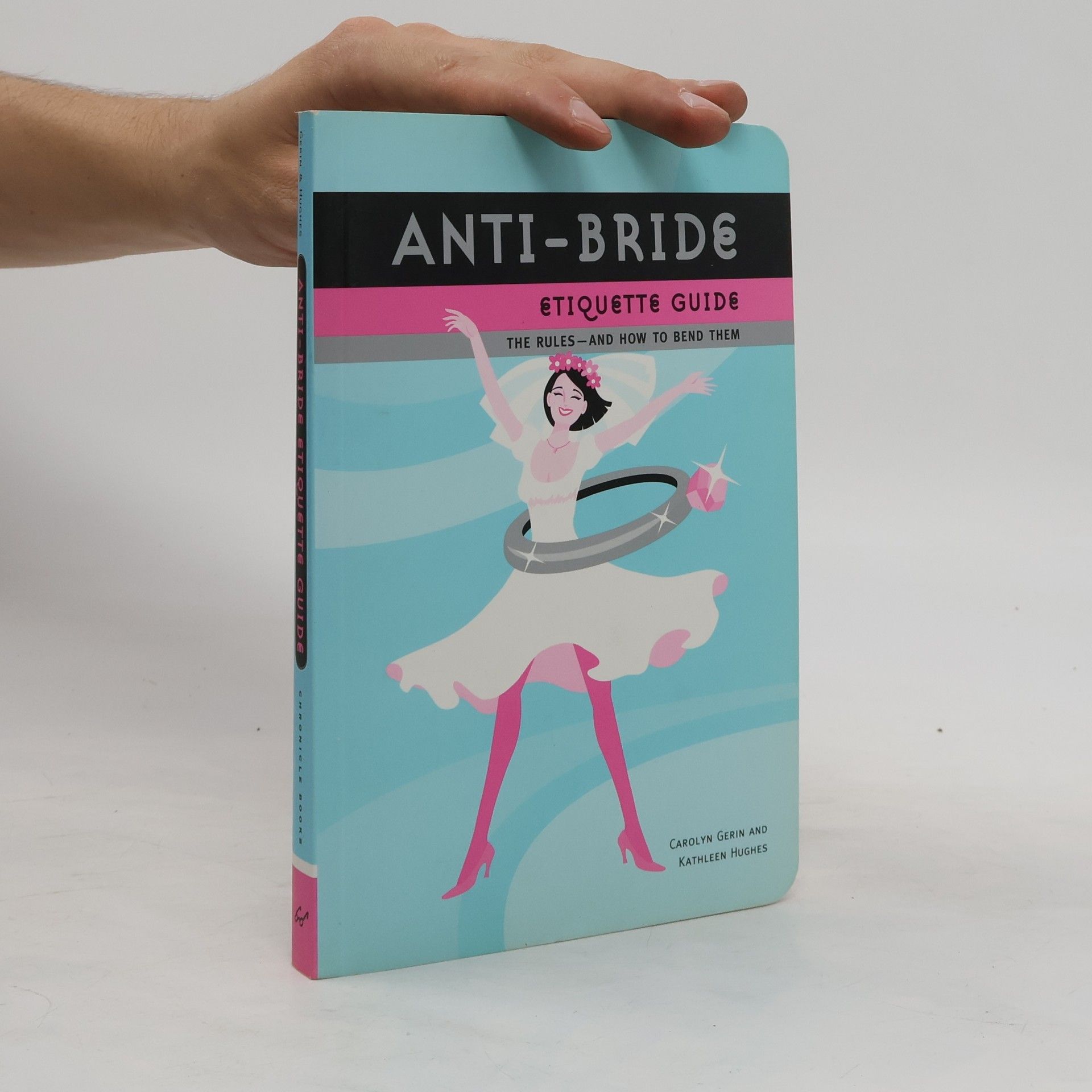 Carolyn Gerin Anti-Bride Etiquette Guide