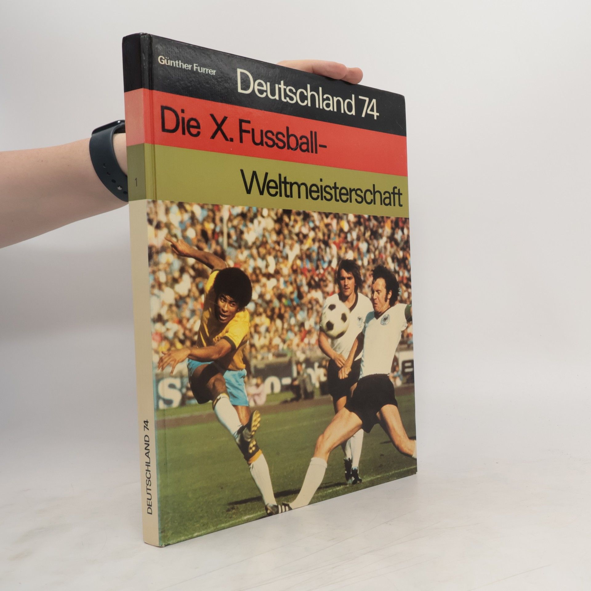 Günther Furrer Deutschland 74. Die X. Fußball-Weltmeisterschaft