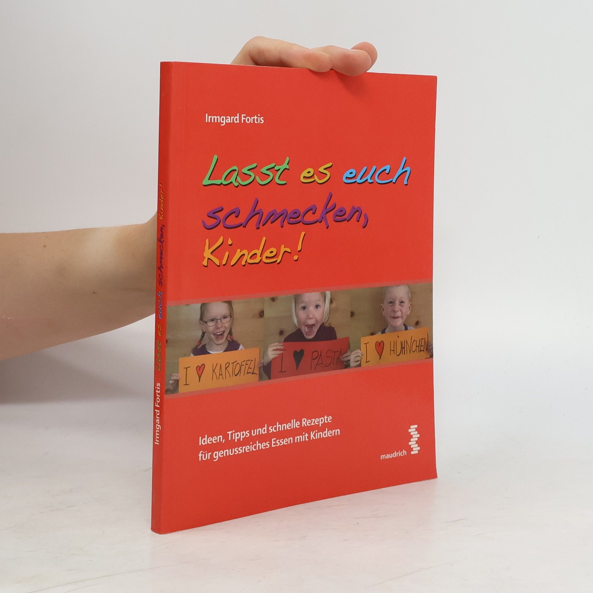 Irmgard Fortis Lasst es euch schmecken, Kinder!