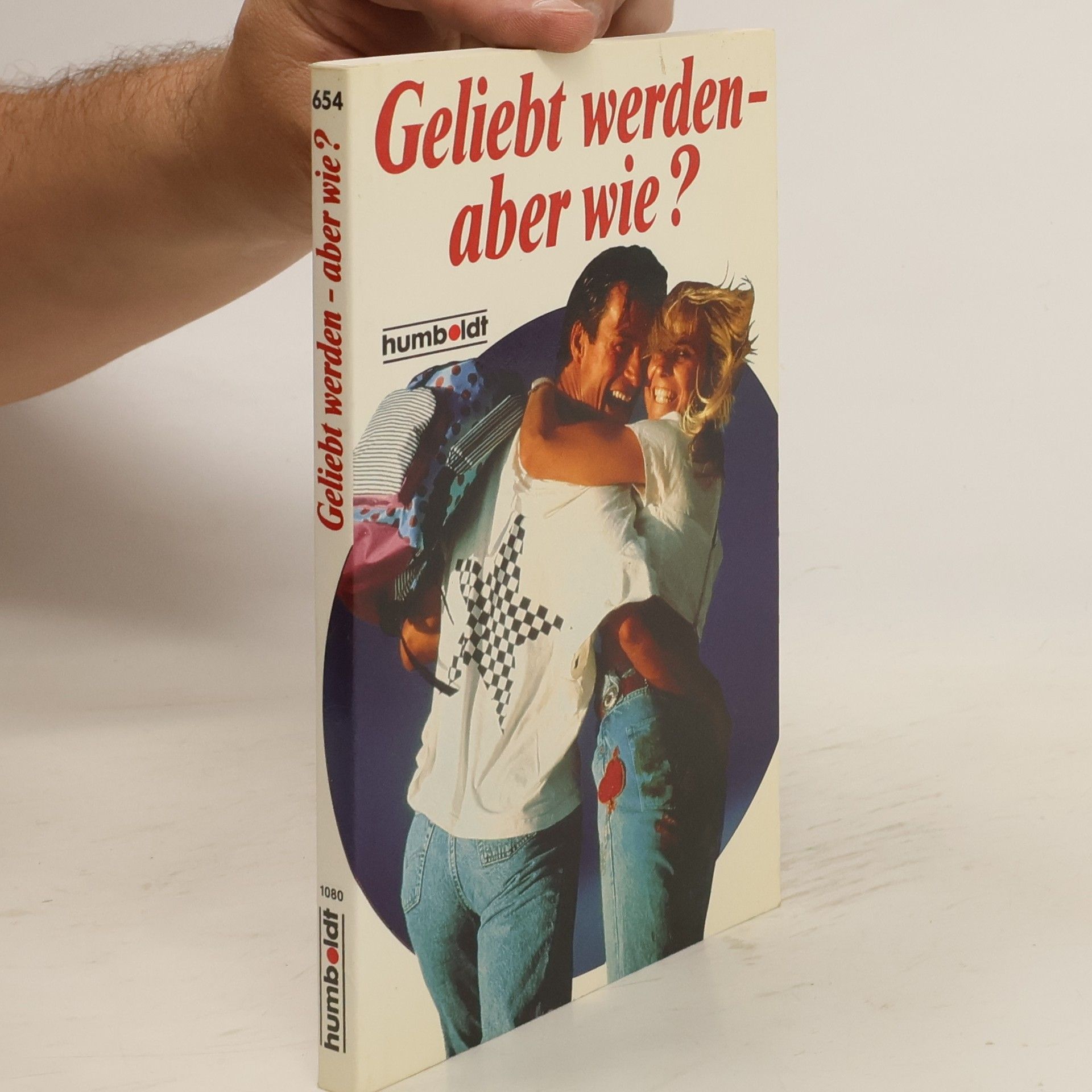 Rolf Bönnen Geliebt werden - aber wie?