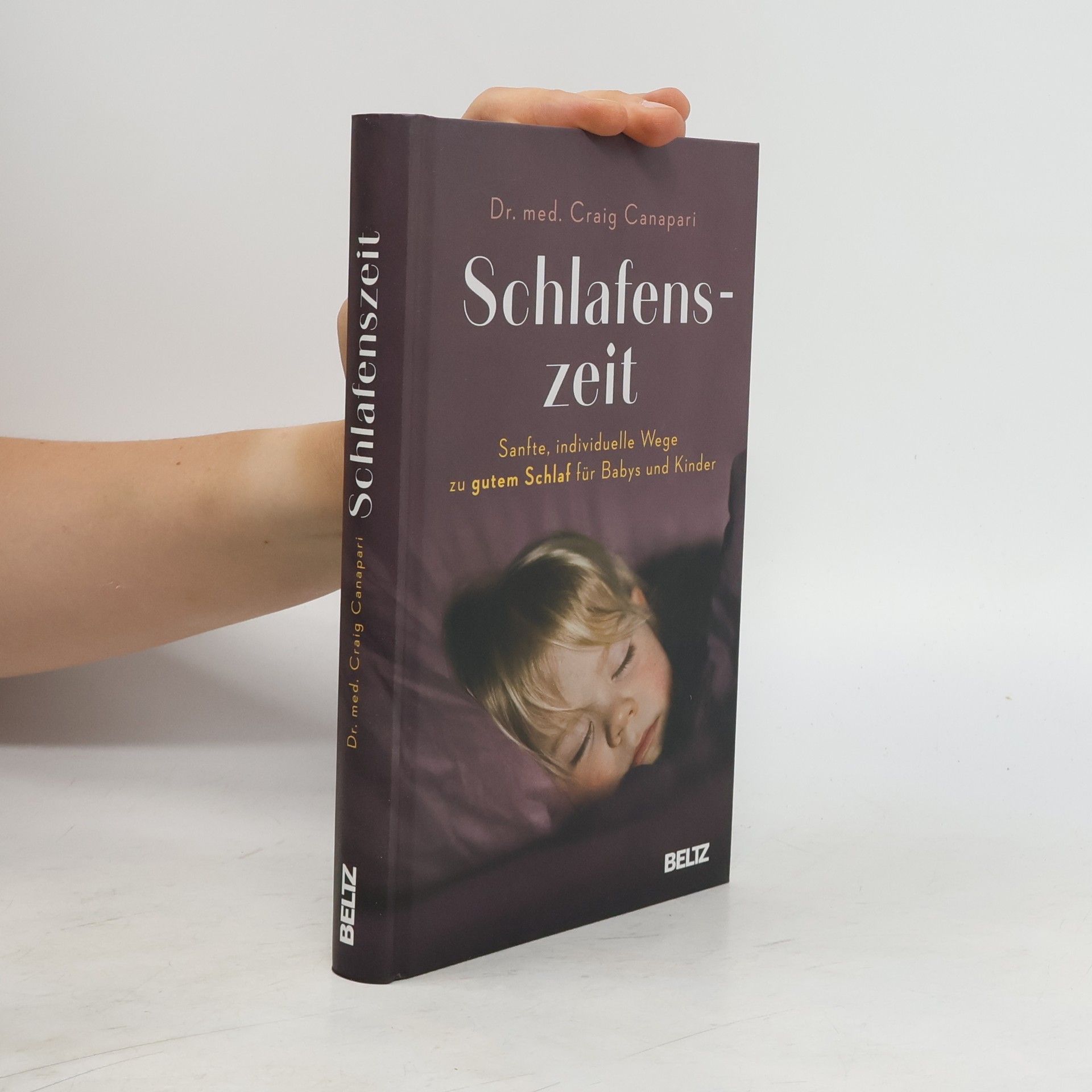 Craig Canapari Schlafenszeit. Sanfte, individuelle Wege zu gutem Schlaf für Babys und Kinder