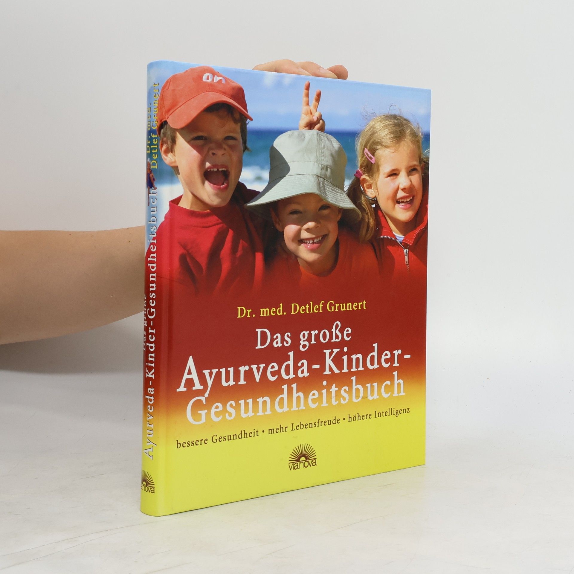 Detlef Grunert Das große Ayurveda-Kinder-Gesundheitsbuch