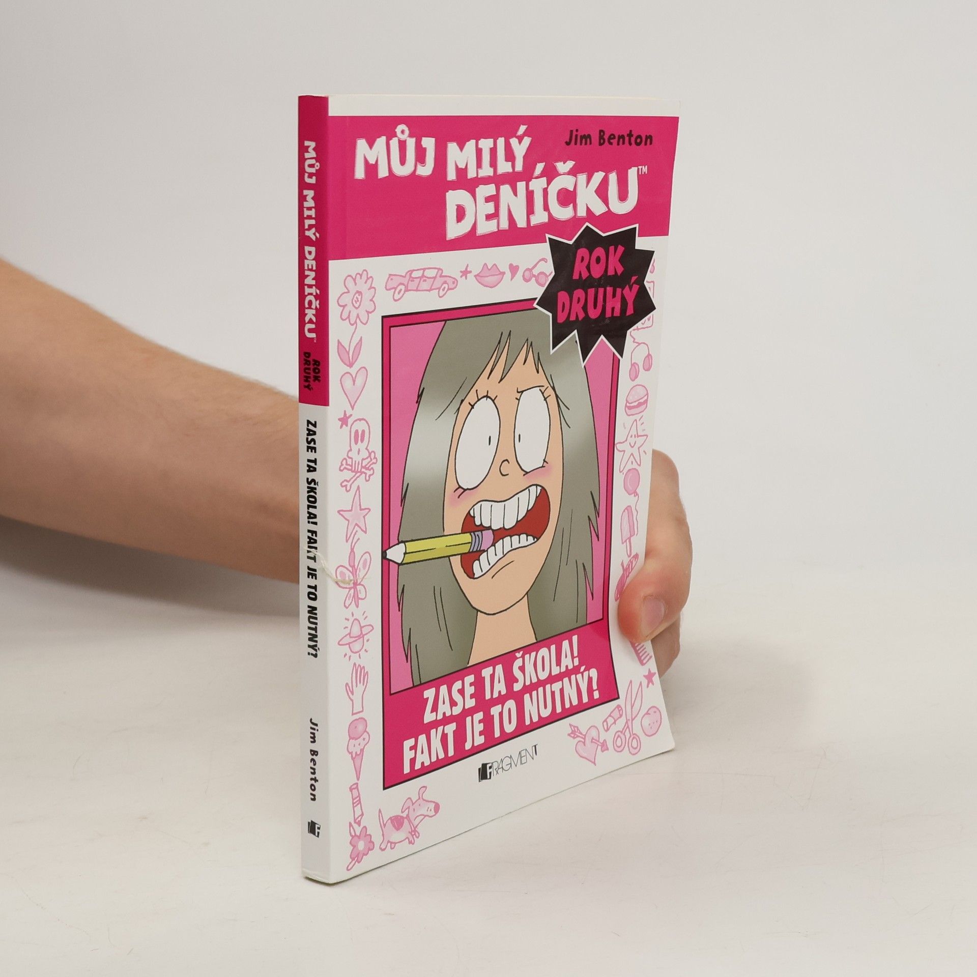 Jim Benton Můj milý deníčku: Příběhy z Mackerelské základní školy: Rok druhý. Zase ta škola! Fakt je to nutný?